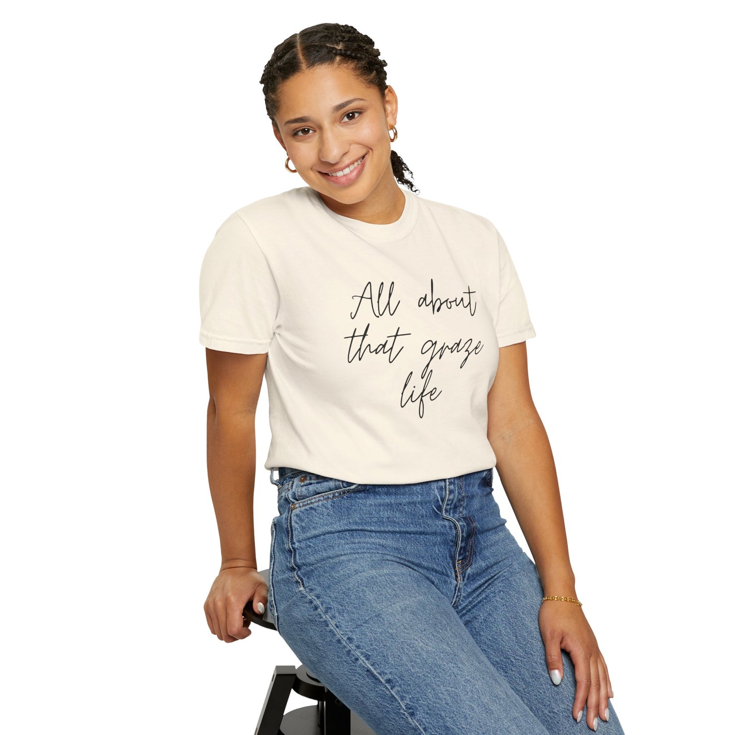 Garment-Dyed T-Shirt | 'All About That Graze Life'
