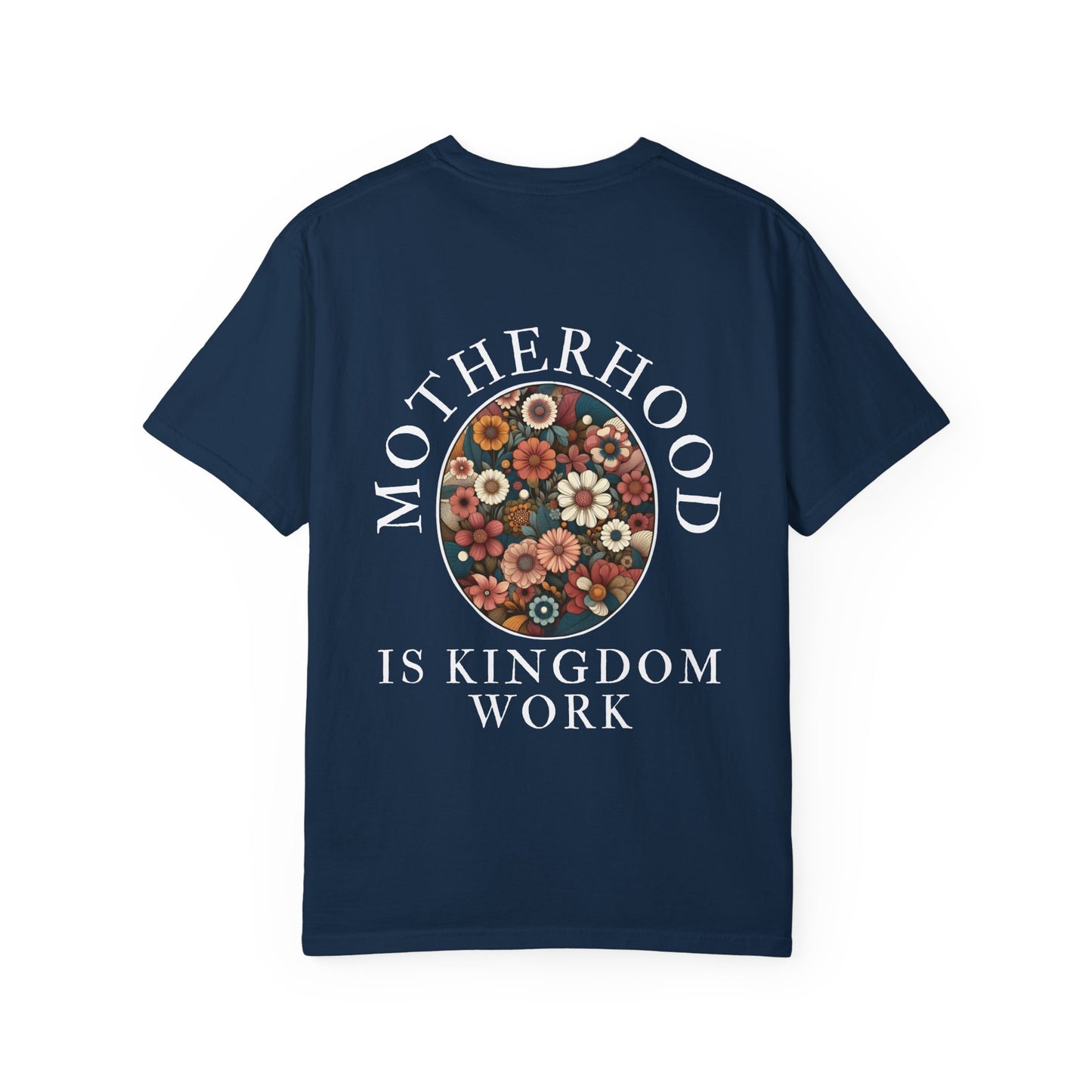 Motherhood IS Kingdom Work T-Shirt | Unisex Floral Design