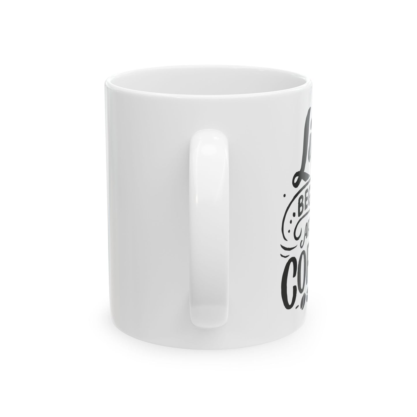 Life begins after Coffee - Ceramic Mug - 11oz & 15oz Sizes