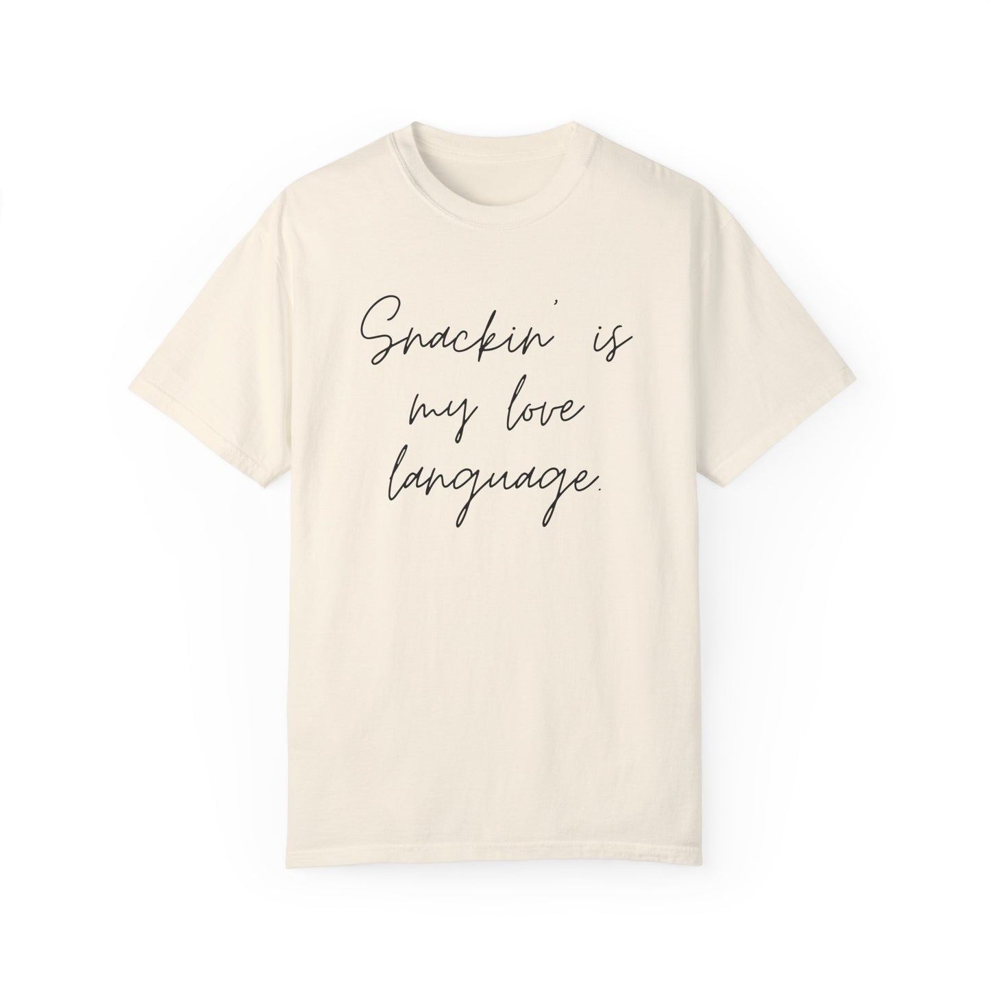 Funny Foodie Unisex T-Shirt - "Snackin' is My Love Language"