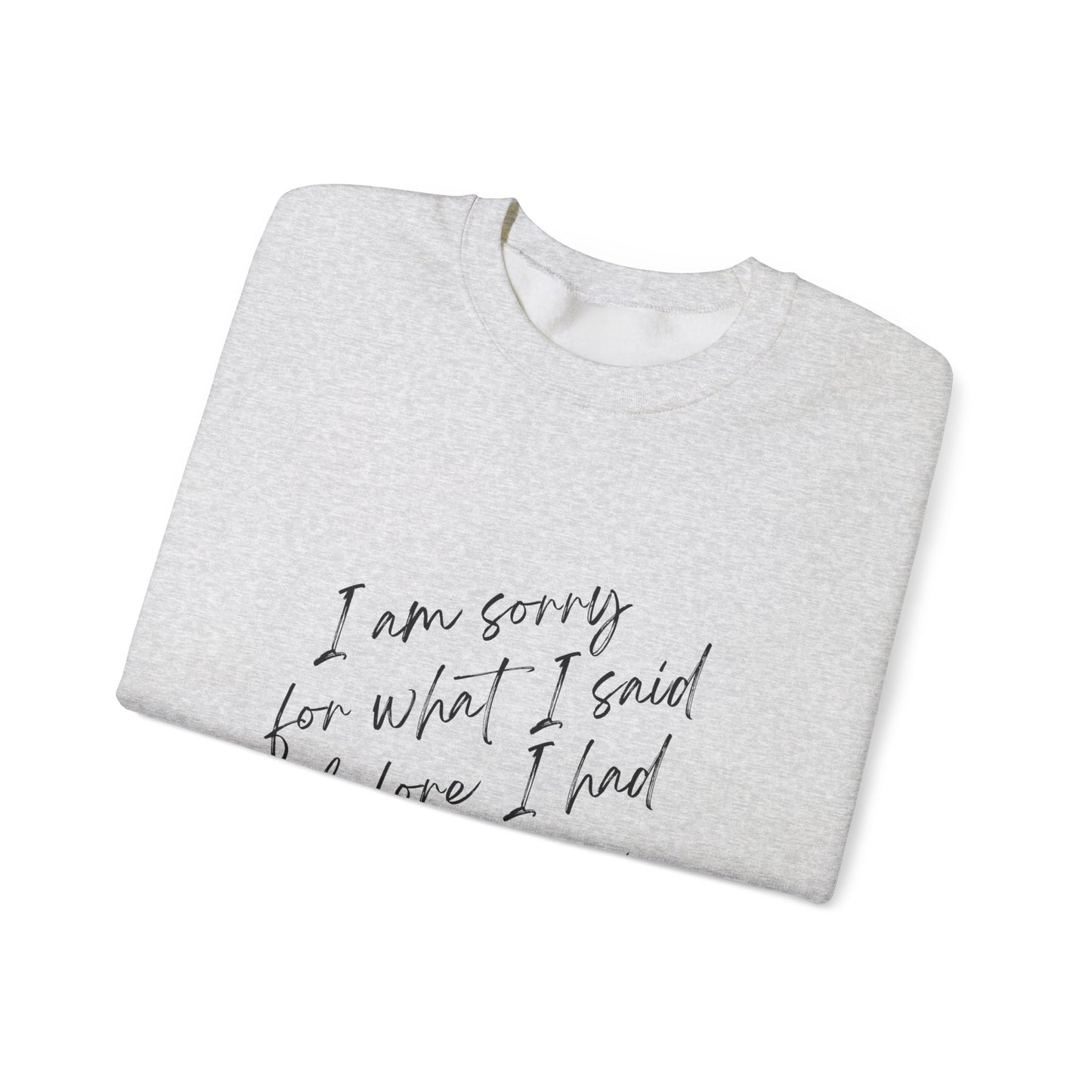 Sorry for what I said before I had my Wine-Themed Unisex Crewneck Sweatshirt - Funny Apology Design