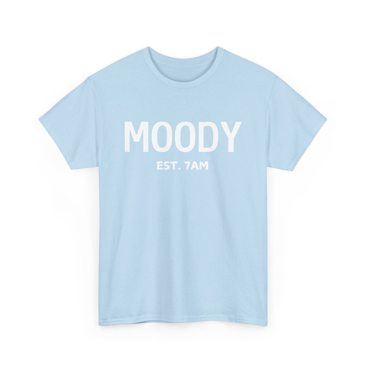 Moody Unisex Heavy Cotton Tee | Casual Wear for Mood Days, Perfect Gift for Friends, Self-Care, Everyday Comfort, Est. 7AM