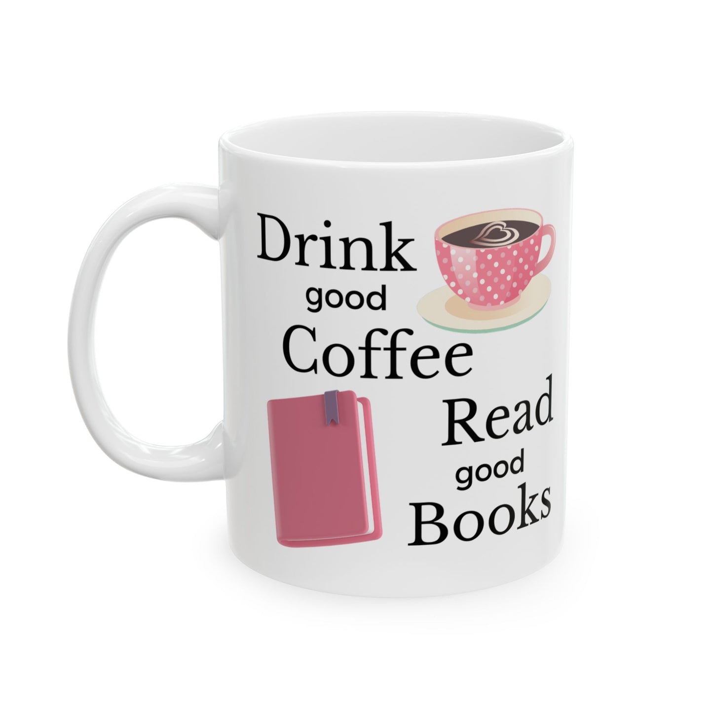 Coffee Lover's Ceramic Mug - 'Drink Good Coffee, Read Good Books' - Perfect Gift for Bookworms