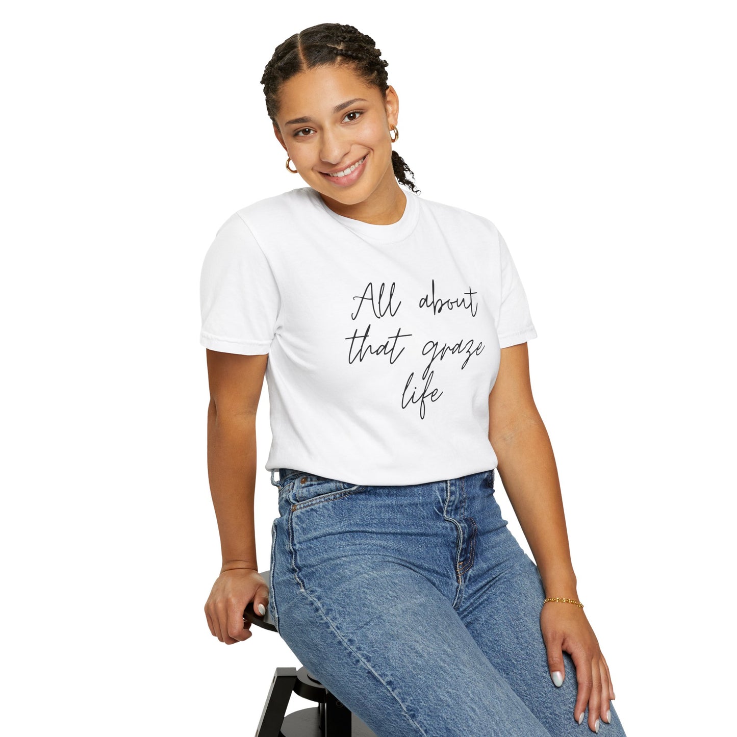 Garment-Dyed T-Shirt | 'All About That Graze Life'