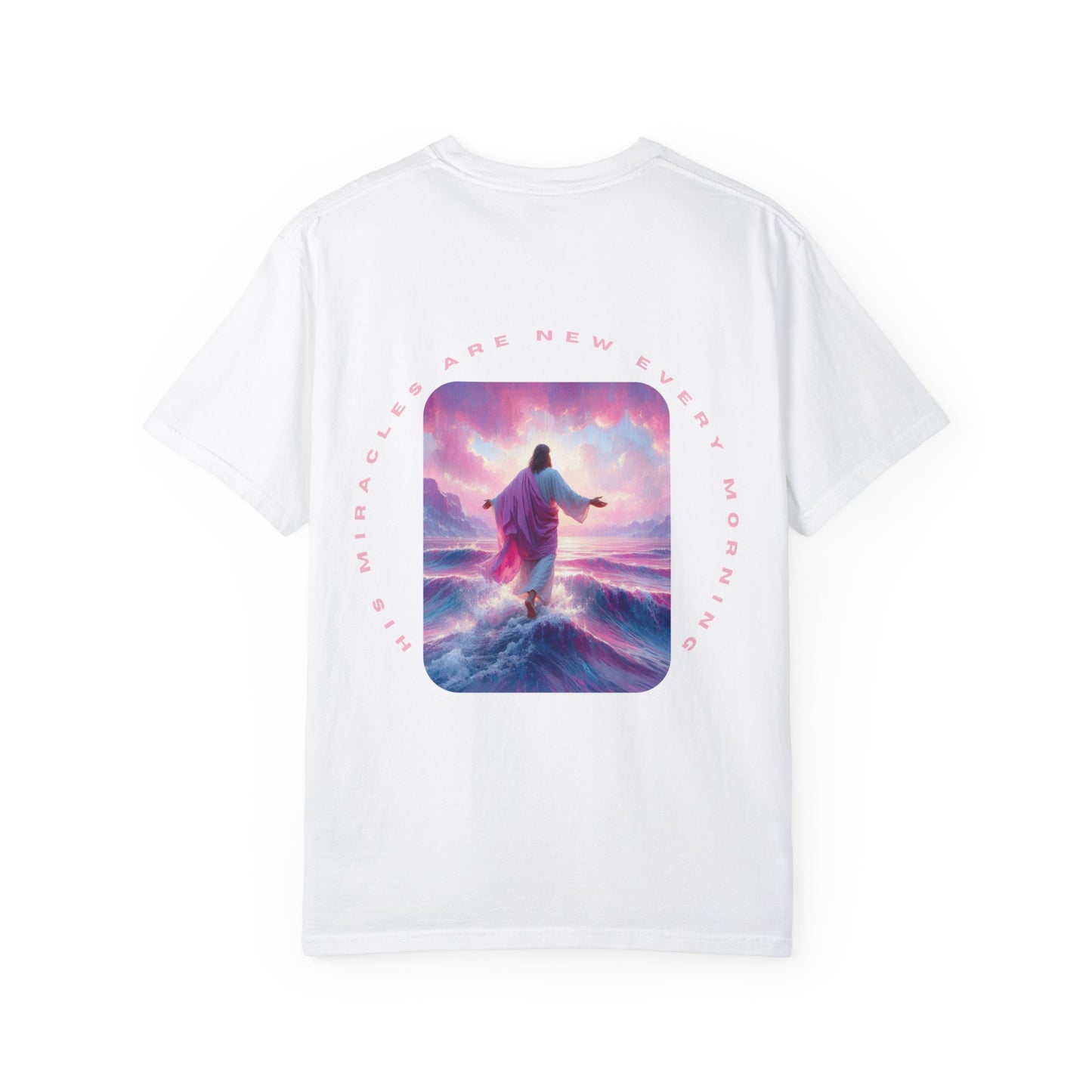 Unisex Garment-Dyed T-shirt - His miracles are new every morning