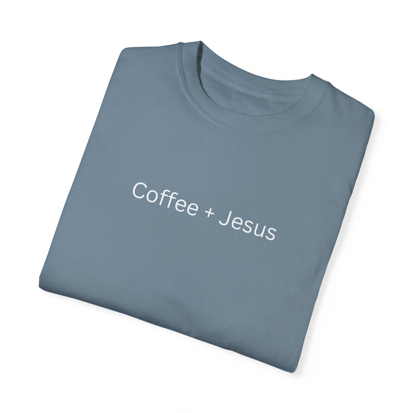 Coffee + Jesus Unisex Garment-Dyed T-Shirt
