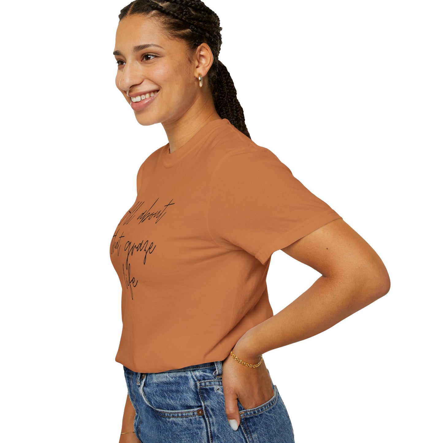 Garment-Dyed T-Shirt | 'All About That Graze Life'