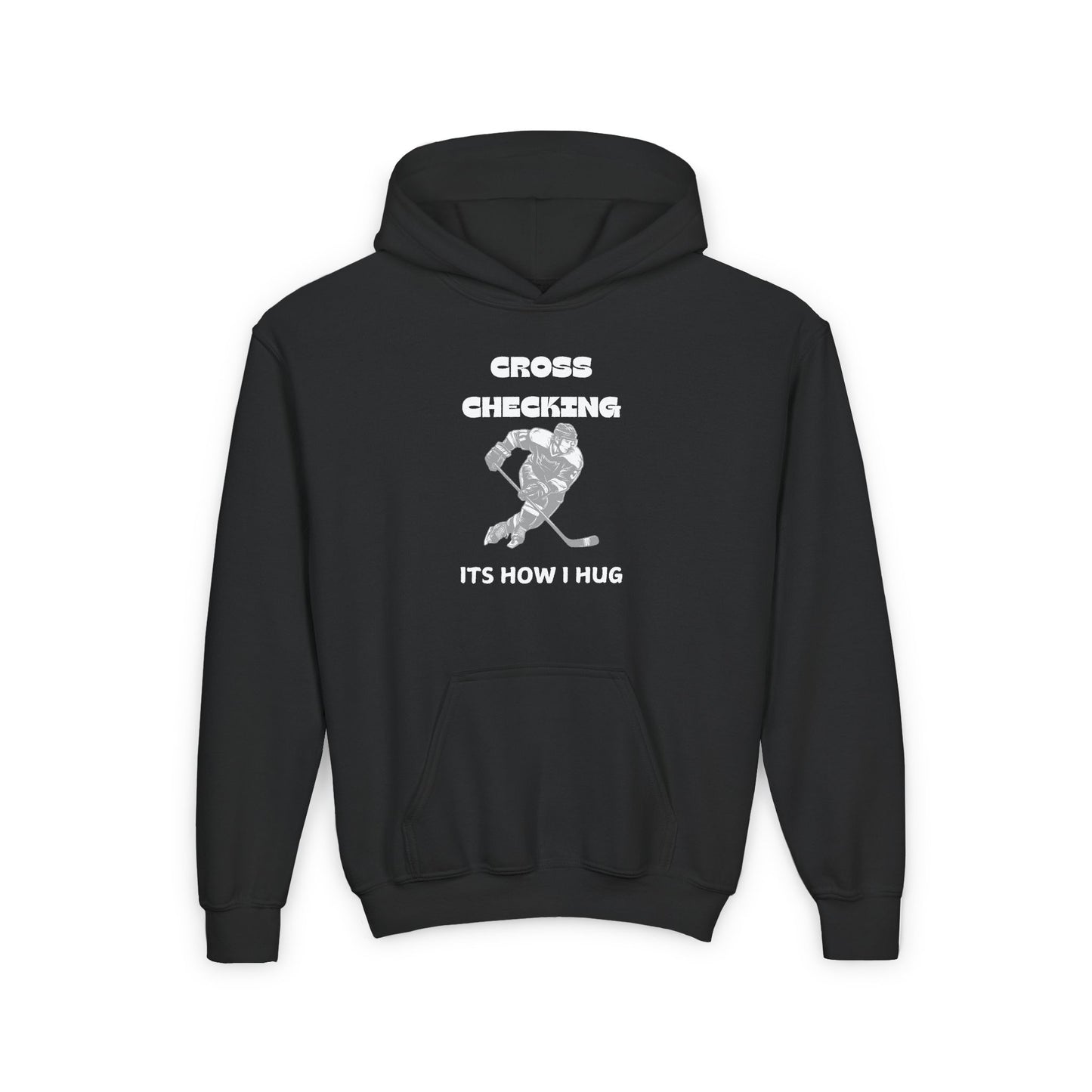 Youth Hockey Hoodie - "Cross Checking, It's How I Hug" - Perfect for Young Athletes