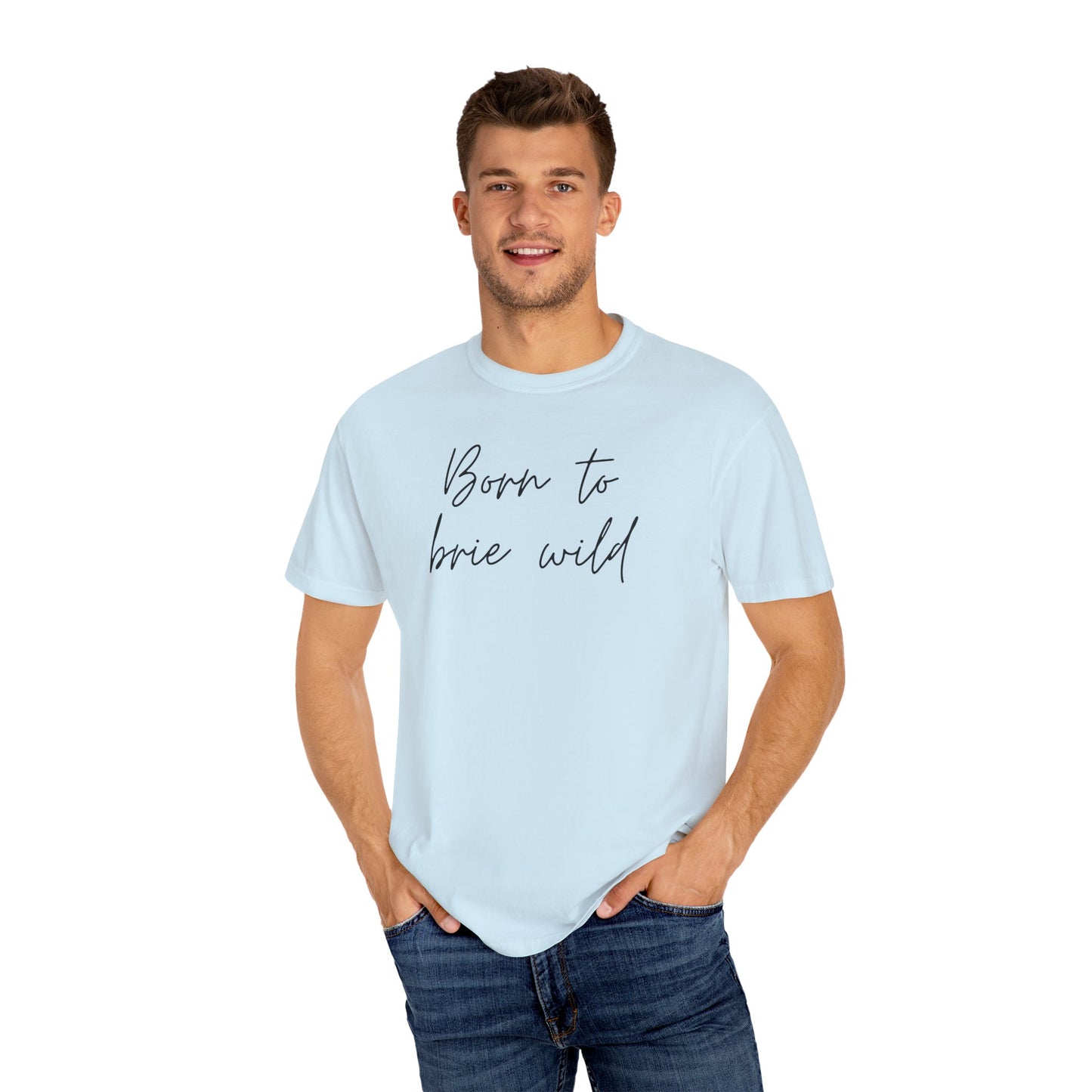 Born to Brie Wild Unisex T-Shirt - Cozy & Fun Casual Wear