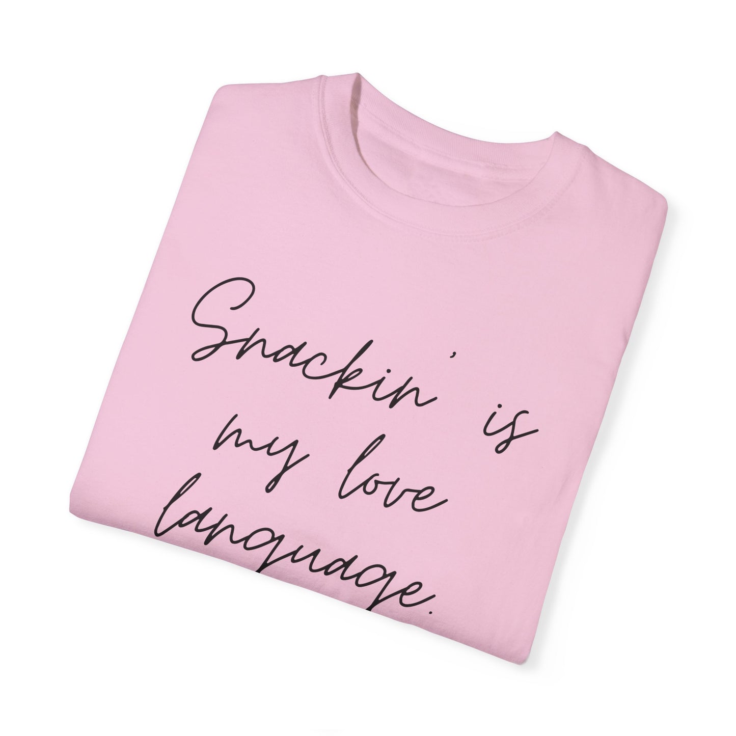 Funny Foodie Unisex T-Shirt - "Snackin' is My Love Language"