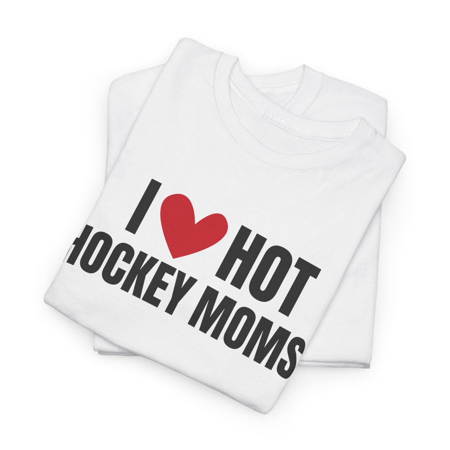 I ❤️ Hot Hockey Moms Unisex Heavy Cotton Tee