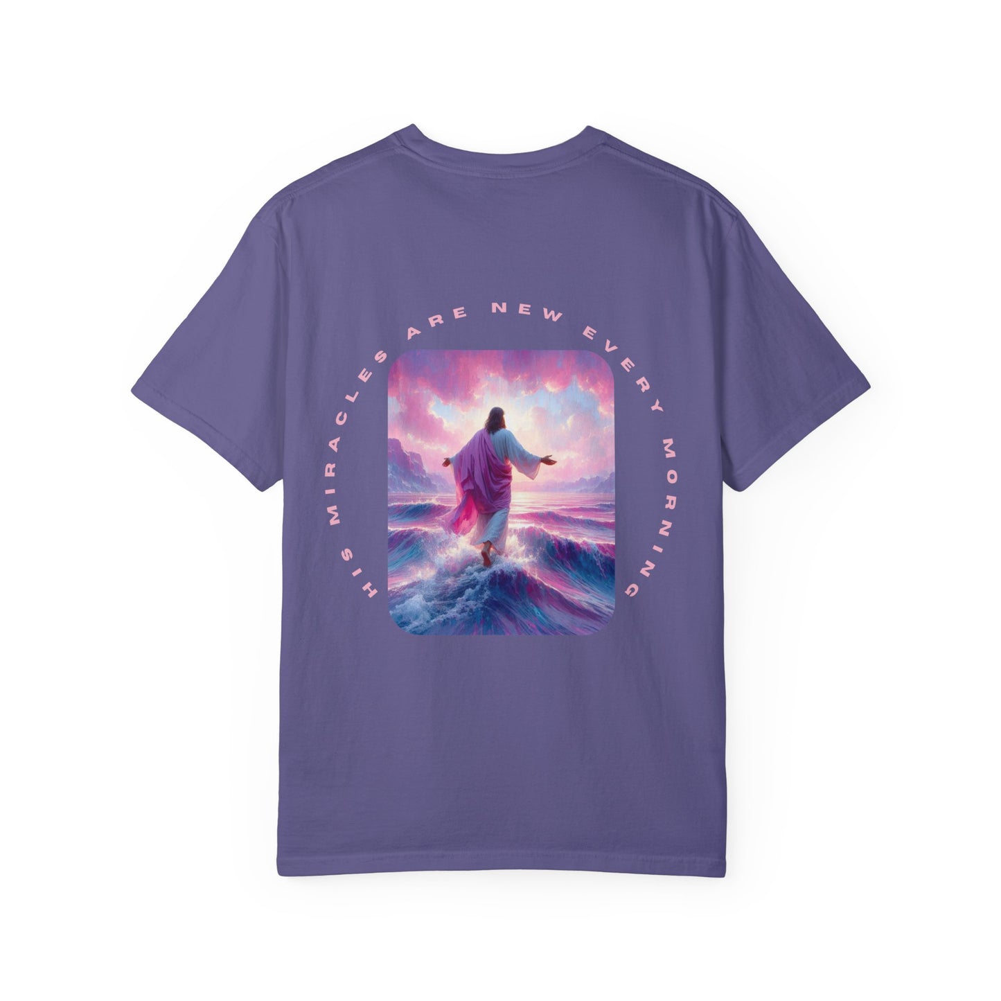 Unisex Garment-Dyed T-shirt - His miracles are new every morning