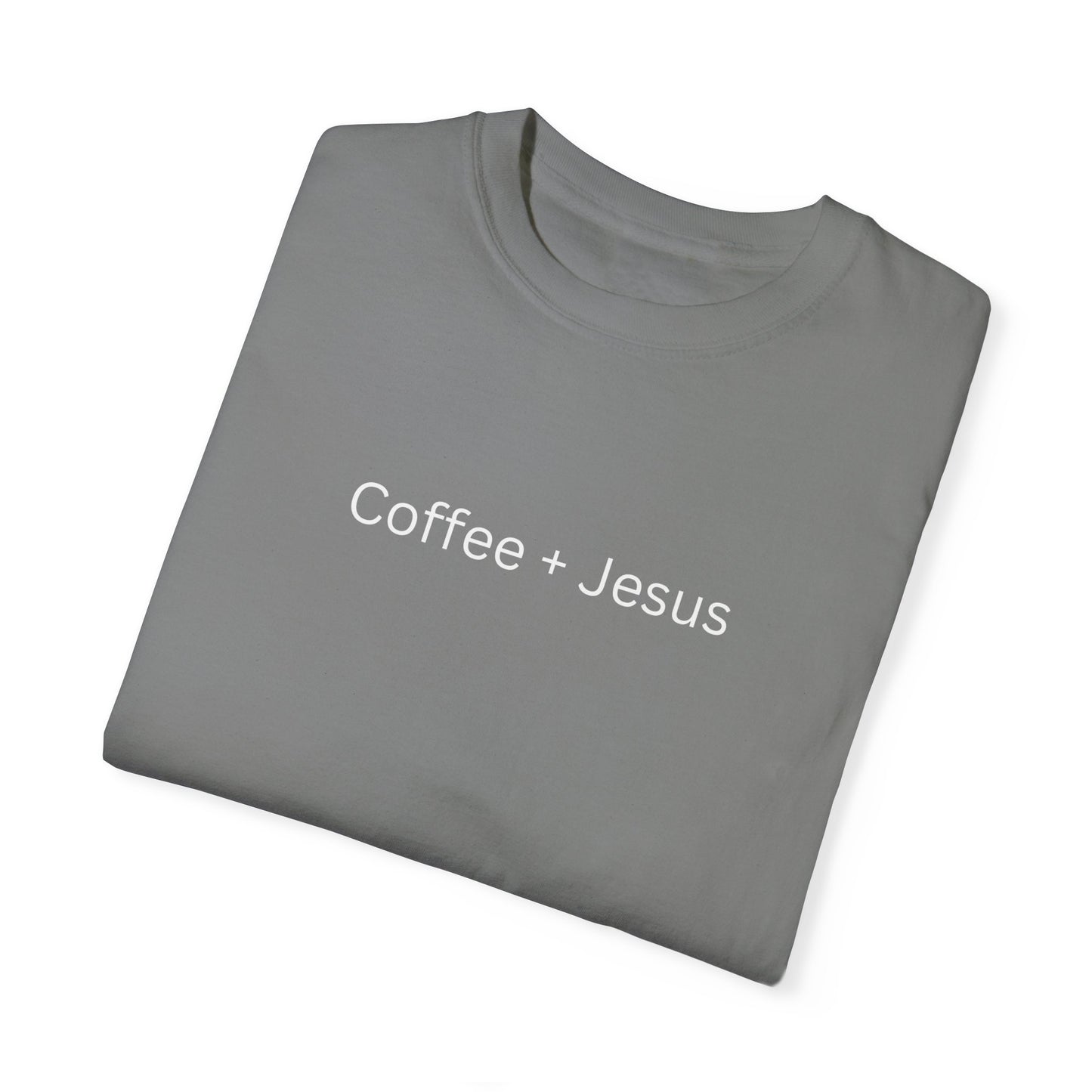 Coffee + Jesus Unisex Garment-Dyed T-Shirt