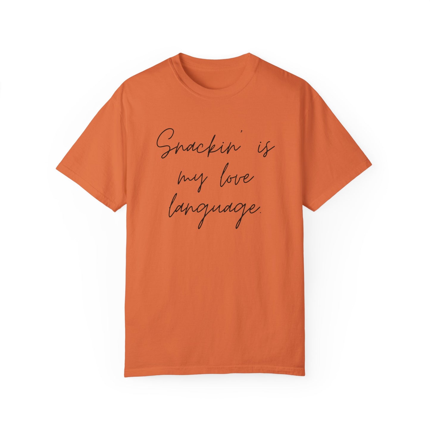 Funny Foodie Unisex T-Shirt - "Snackin' is My Love Language"