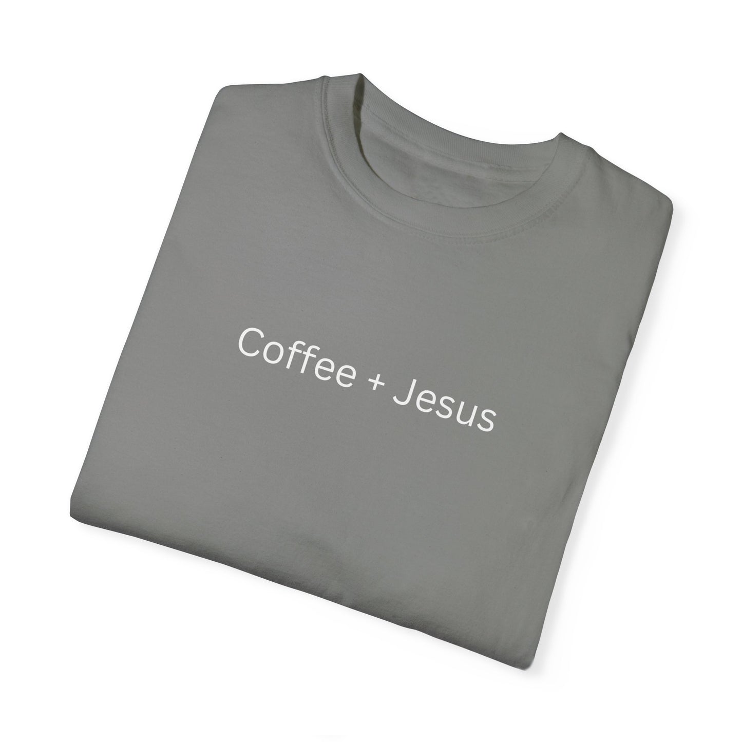 Coffee + Jesus Unisex Garment-Dyed T-Shirt