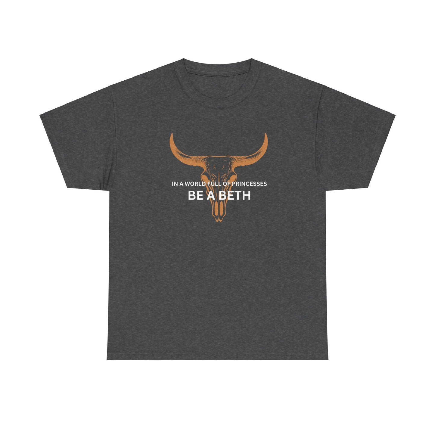'Be a Beth', Casual Wear, Gift for Strong Women, Western Style, Everyday Comfort, Unique Statement