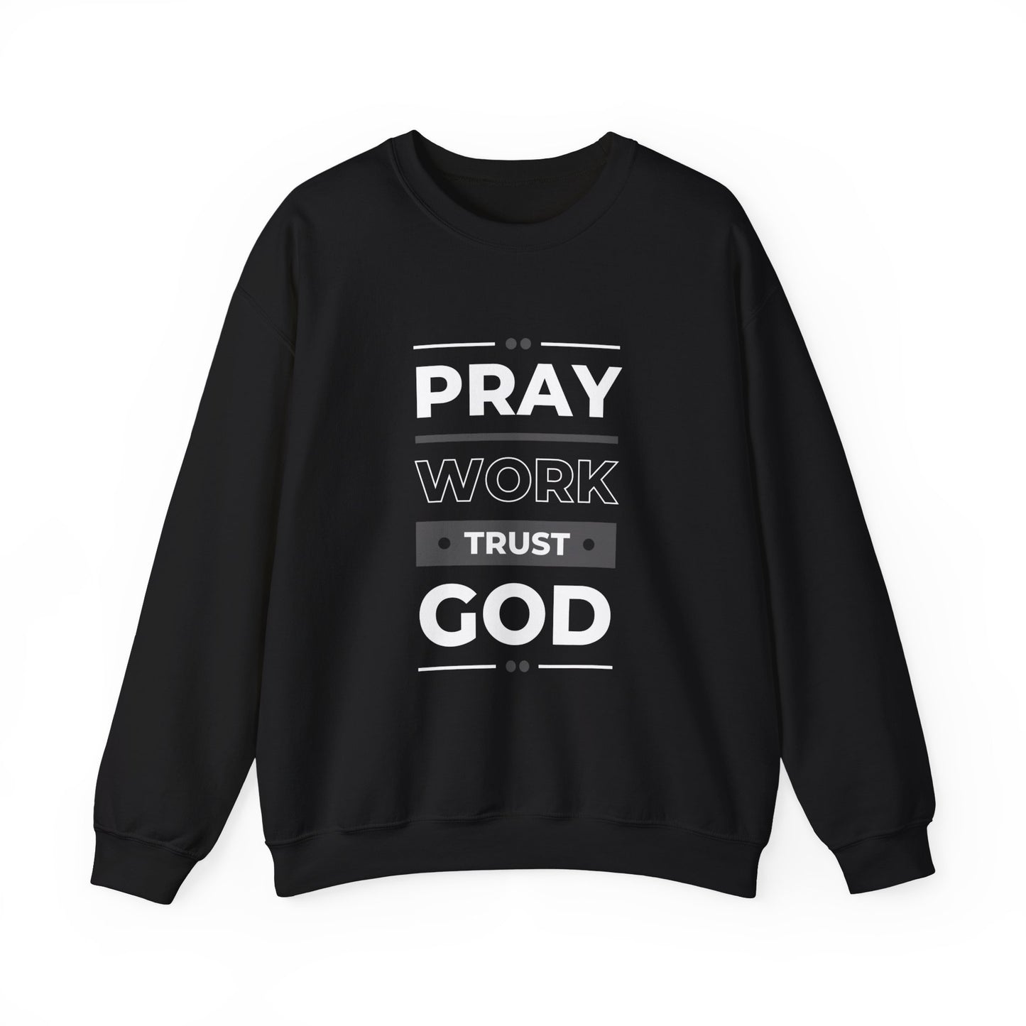 Pray Work Trust God - Unisex Heavy Blend™ Crewneck Sweatshirt - 'Pray Work Trust God'