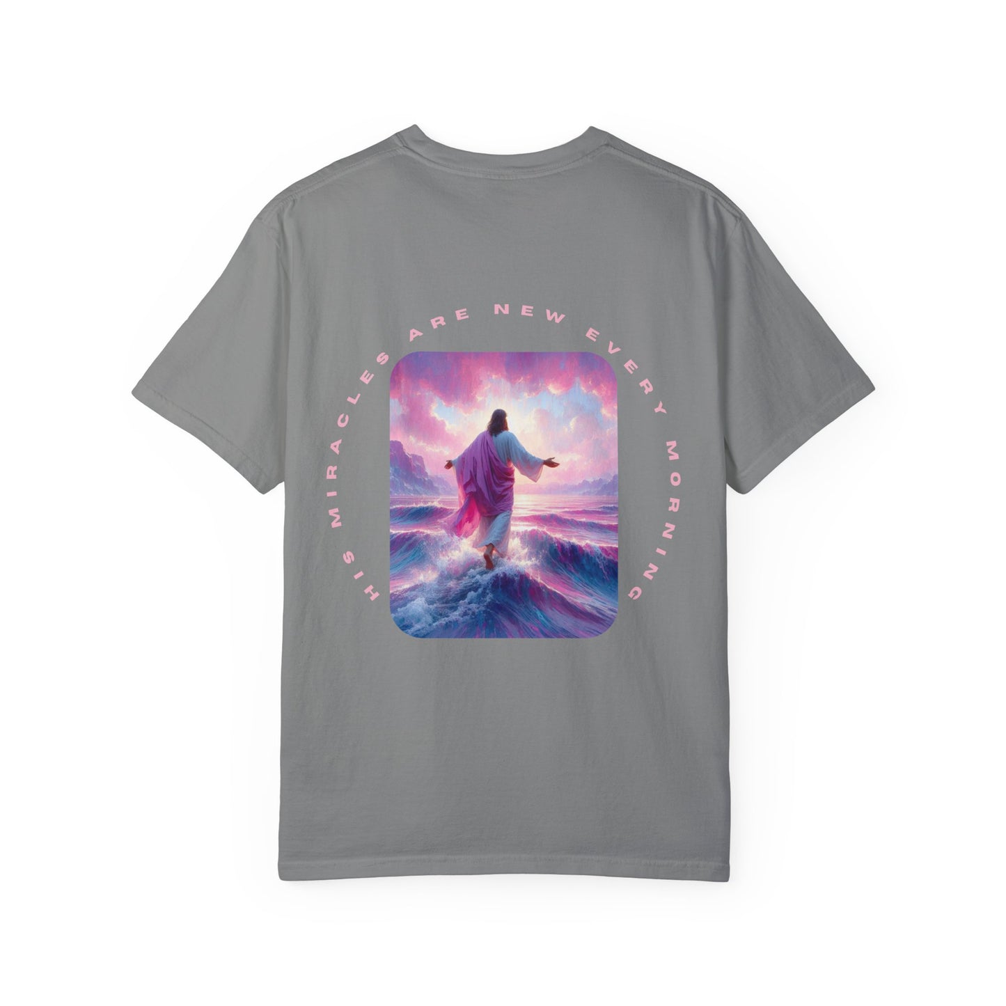 Unisex Garment-Dyed T-shirt - His miracles are new every morning