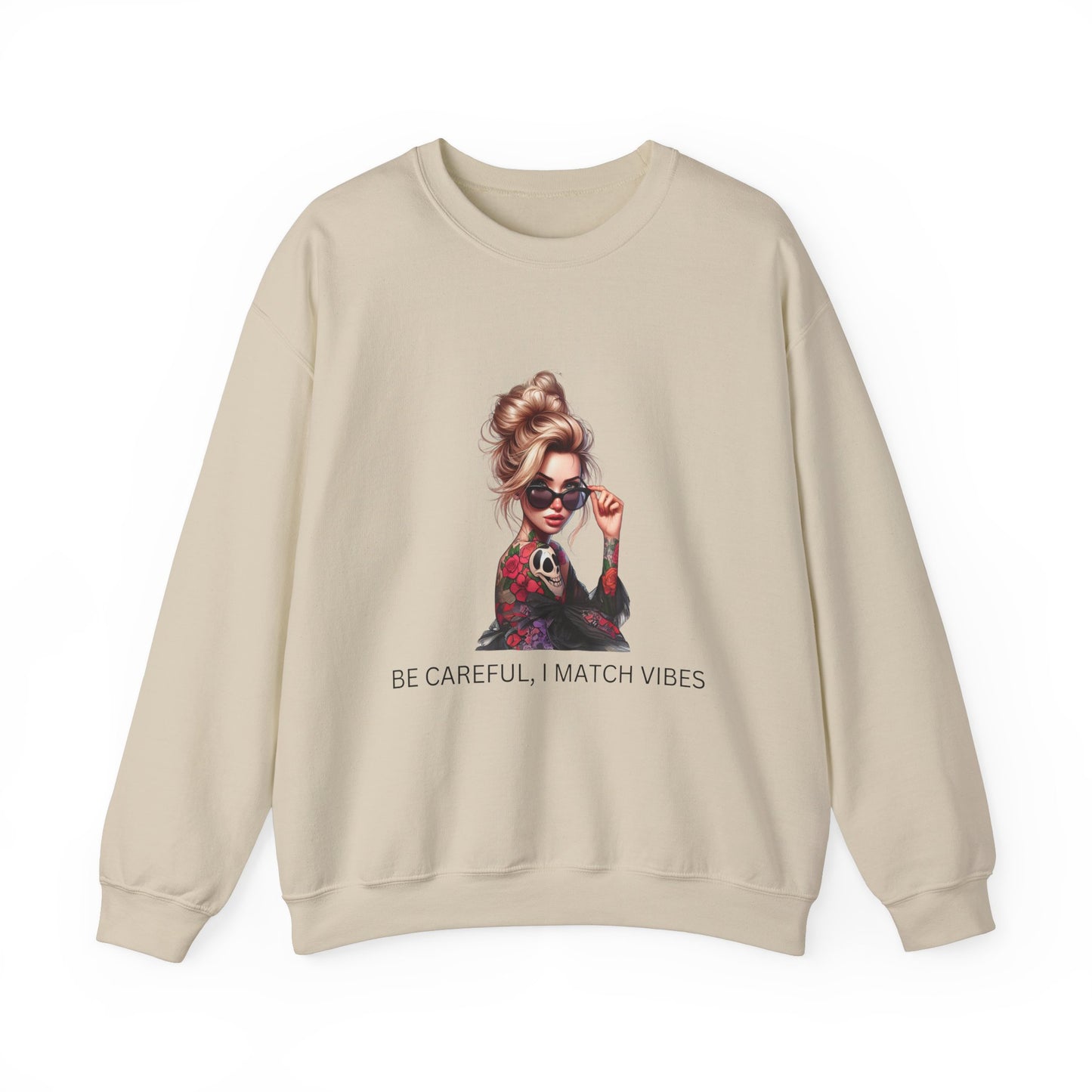 Be Careful, I Match Vibes Sweatshirt - Unisex Heavy Blend Crewneck for Fashion Lovers