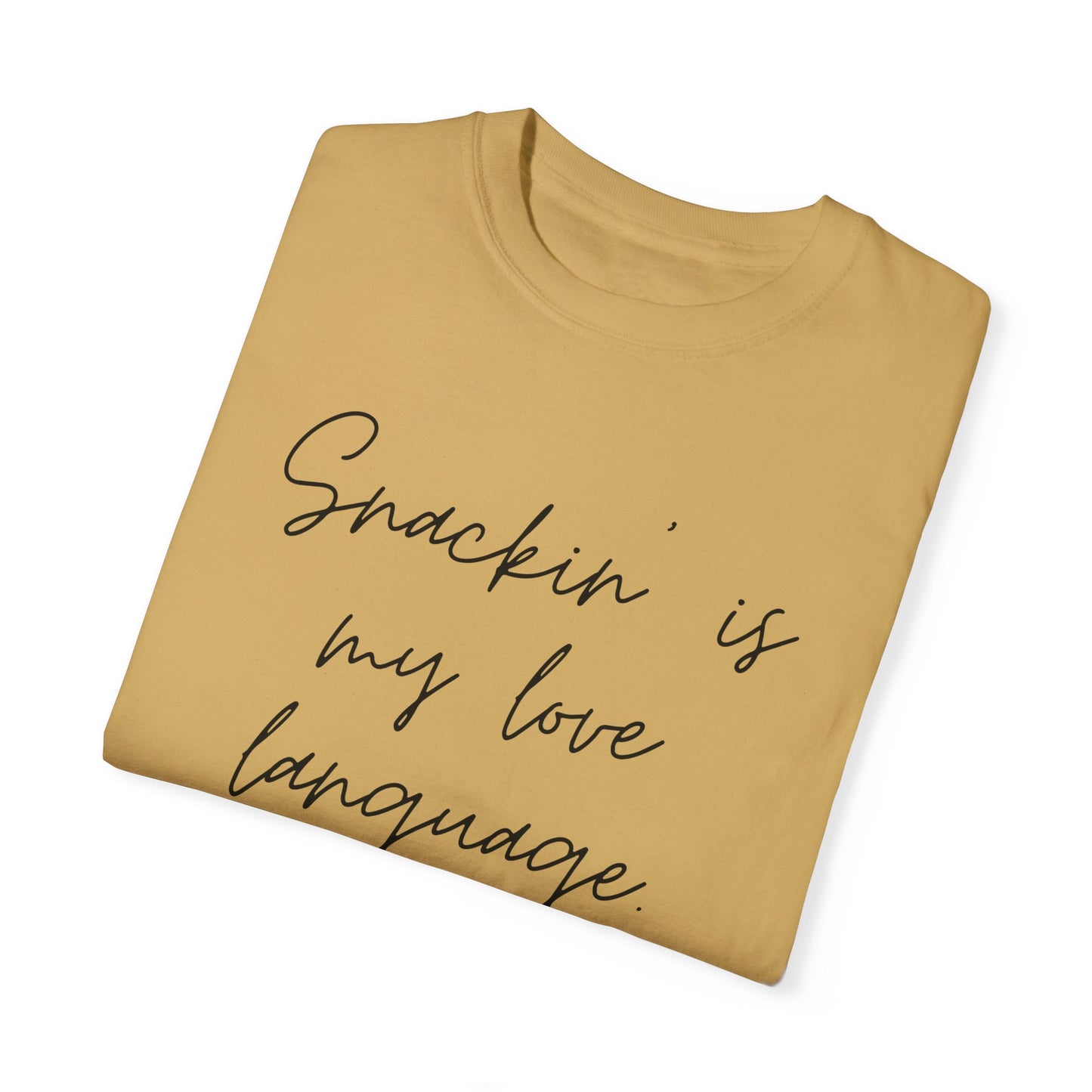 Funny Foodie Unisex T-Shirt - "Snackin' is My Love Language"