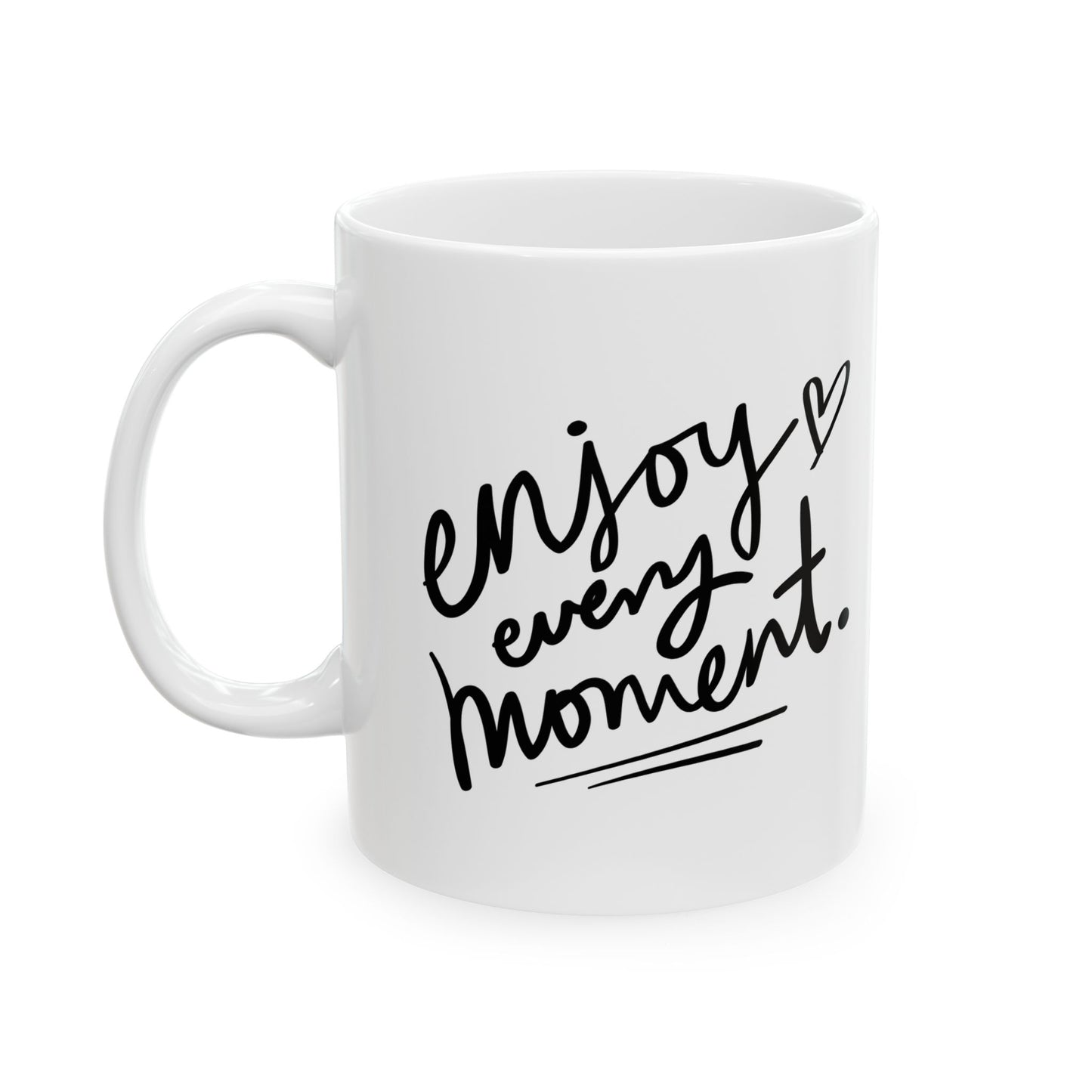 Inspirational Ceramic Mug - "Enjoy Every Moment" - Perfect Gift for Coffee Lovers