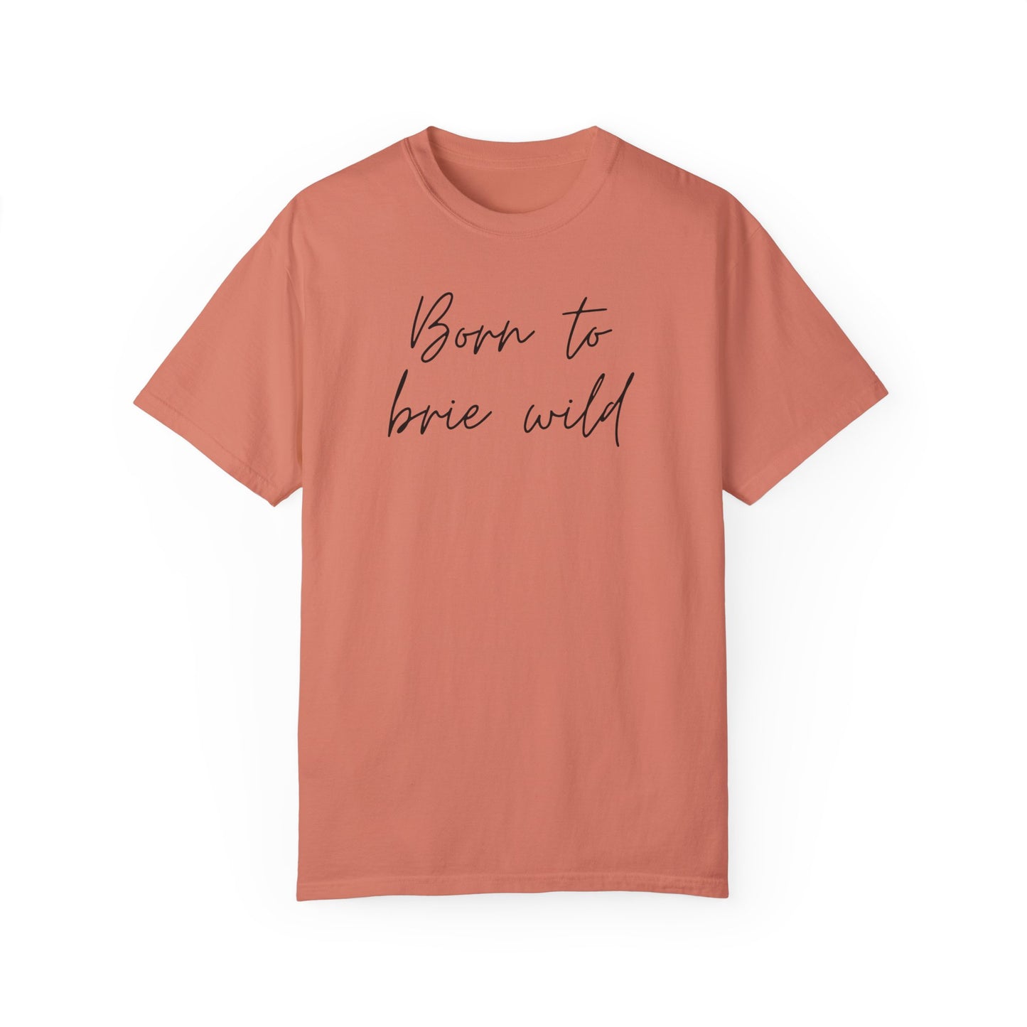 Born to Brie Wild Unisex T-Shirt - Cozy & Fun Casual Wear