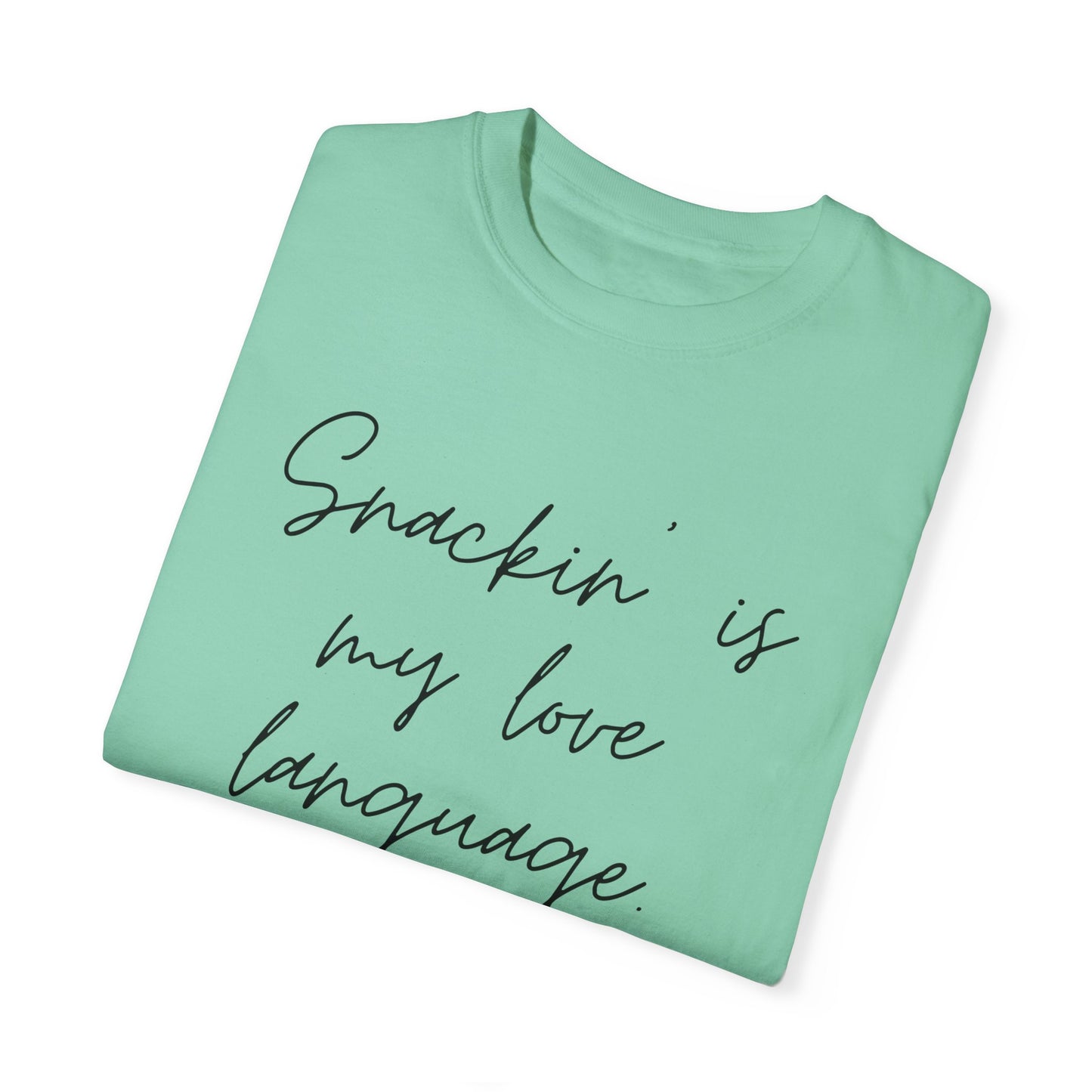 Funny Foodie Unisex T-Shirt - "Snackin' is My Love Language"