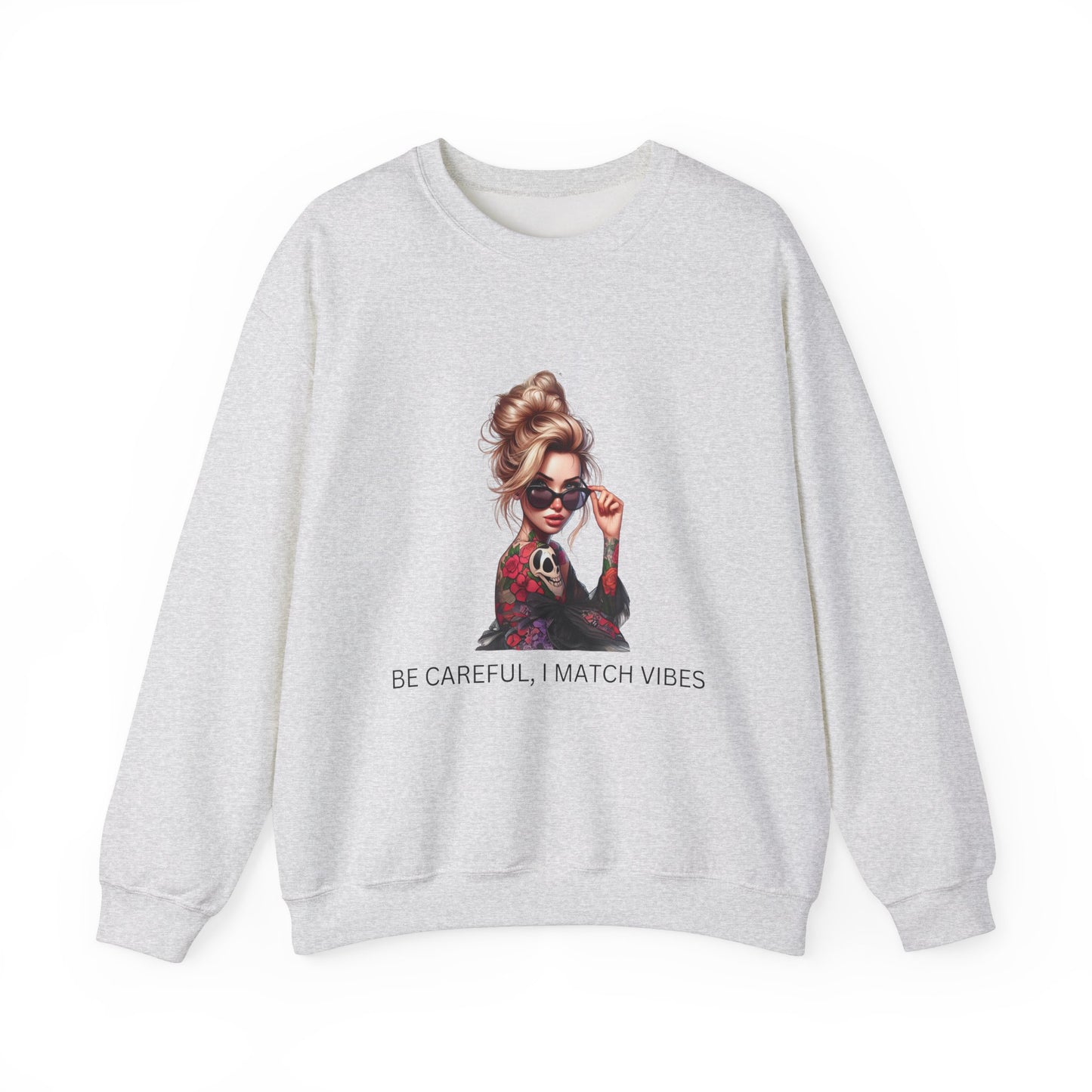 Be Careful, I Match Vibes Sweatshirt - Unisex Heavy Blend Crewneck for Fashion Lovers