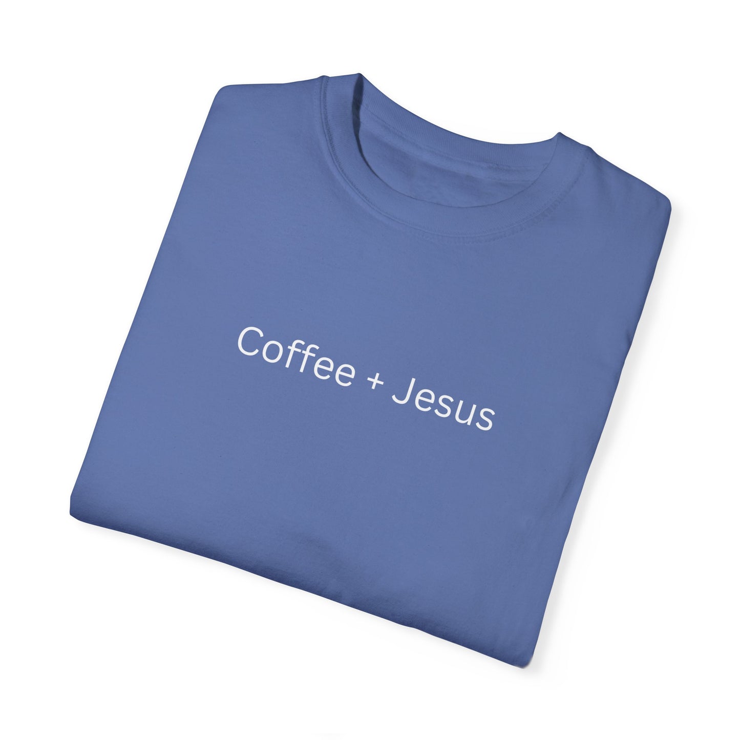 Coffee + Jesus Unisex Garment-Dyed T-Shirt