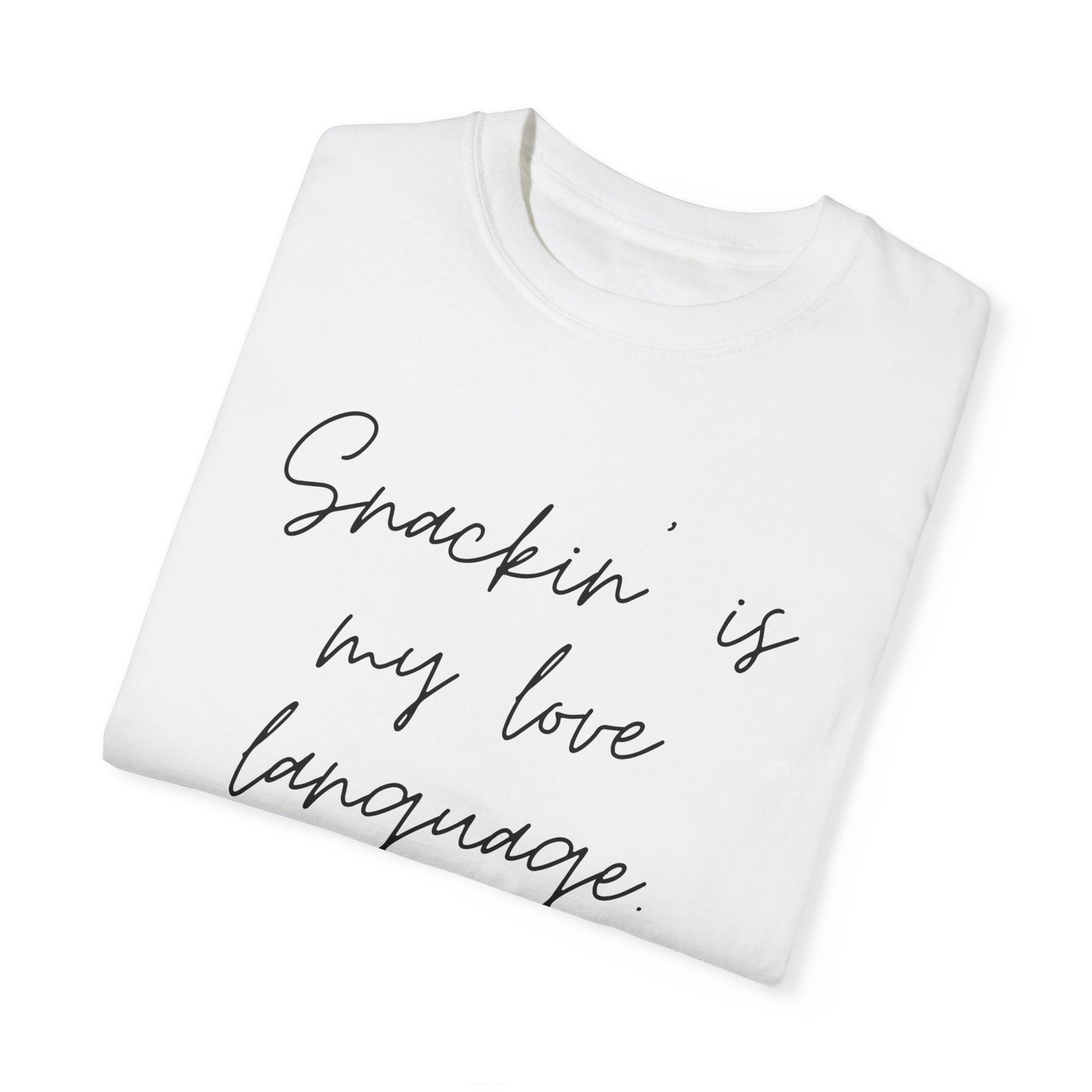 Funny Foodie Unisex T-Shirt - "Snackin' is My Love Language"