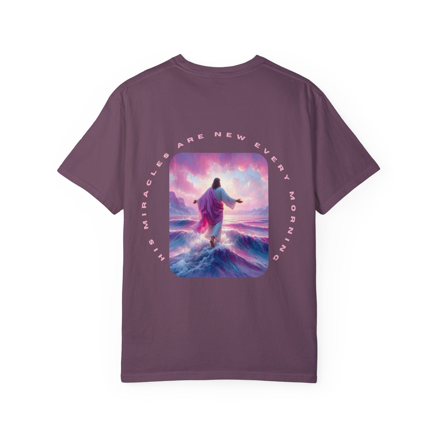Unisex Garment-Dyed T-shirt - His miracles are new every morning
