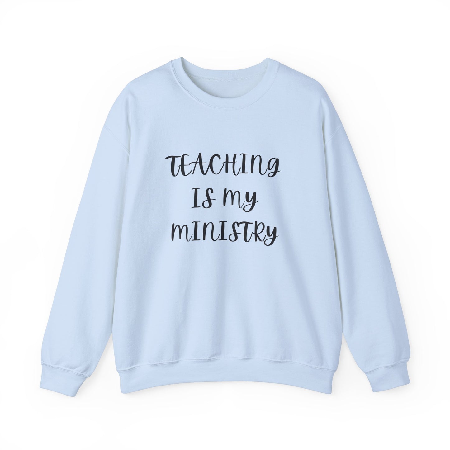 Teaching Is My Ministry Unisex Crewneck Sweatshirt - Perfect for Educators and Ministry Support