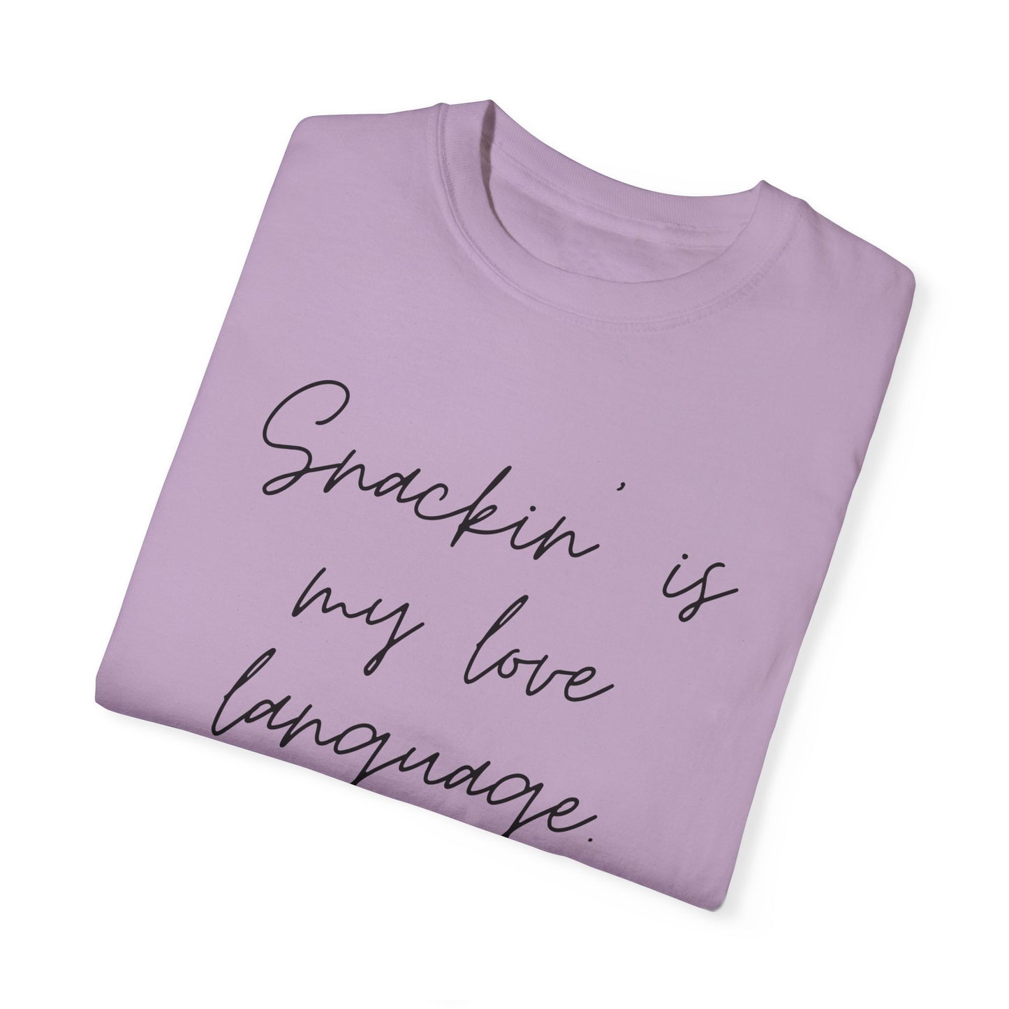 Funny Foodie Unisex T-Shirt - "Snackin' is My Love Language"