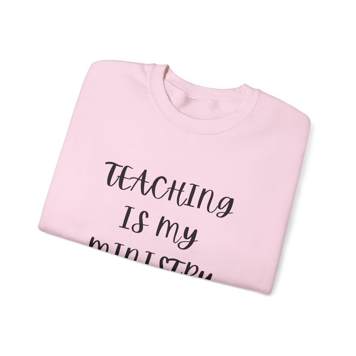 Teaching Is My Ministry Unisex Crewneck Sweatshirt - Perfect for Educators and Ministry Support