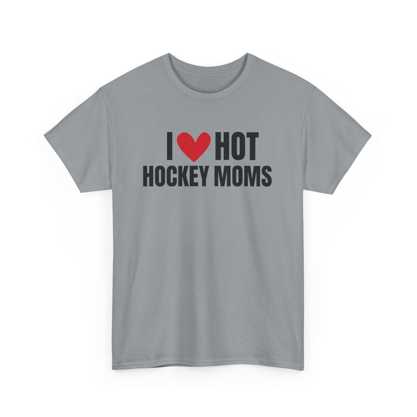 I ❤️ Hot Hockey Moms Unisex Heavy Cotton Tee
