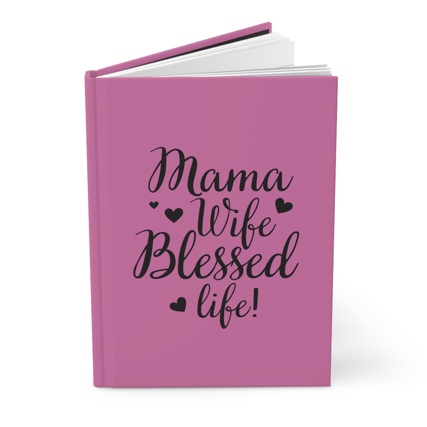 Pink Hardcover Journal - 'Mama, Wife, Blessed Life!'