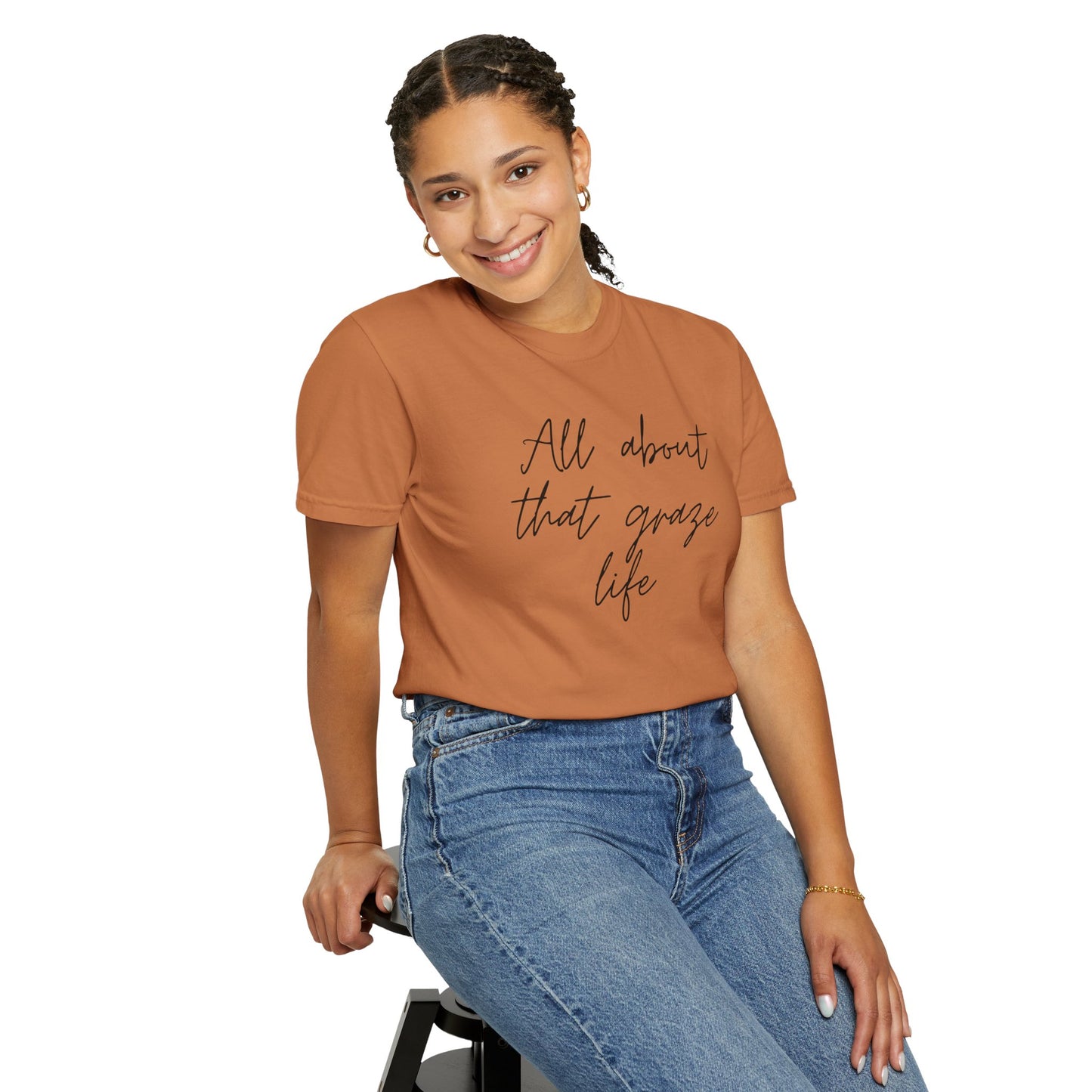 Garment-Dyed T-Shirt | 'All About That Graze Life'