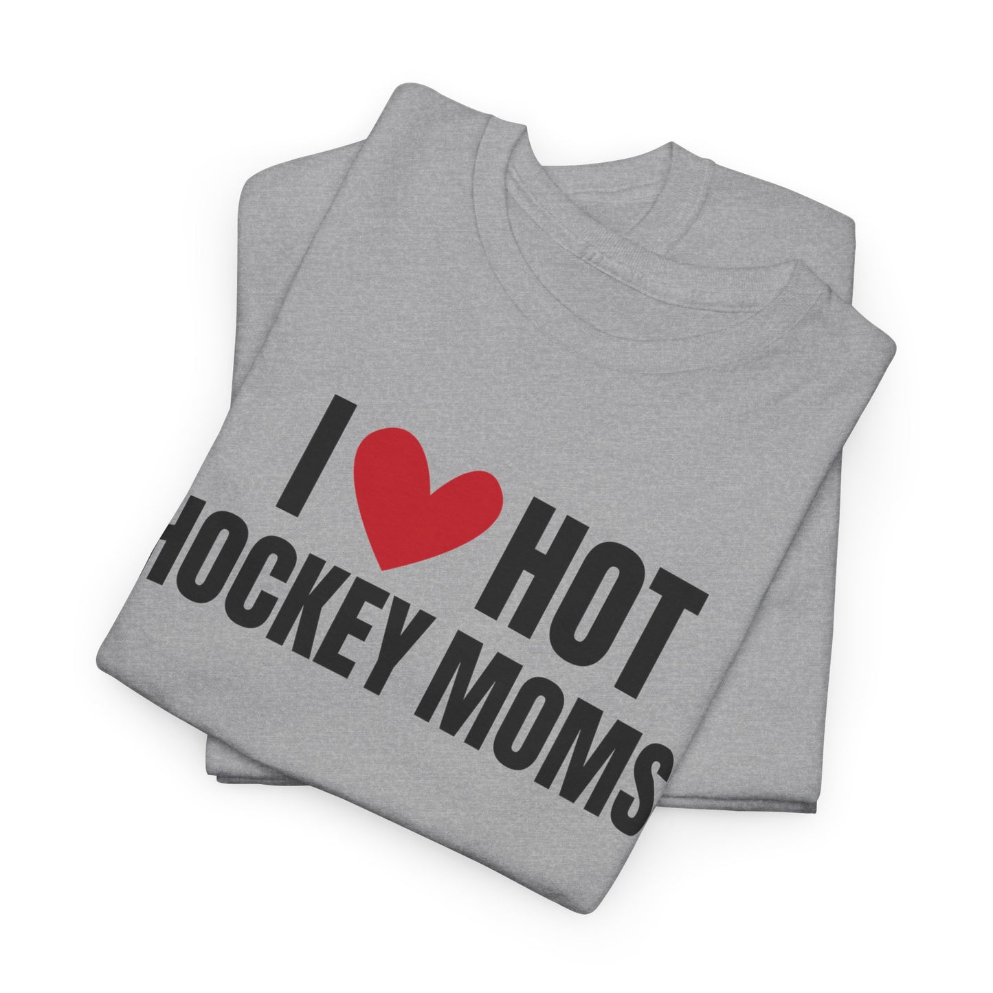I ❤️ Hot Hockey Moms Unisex Heavy Cotton Tee