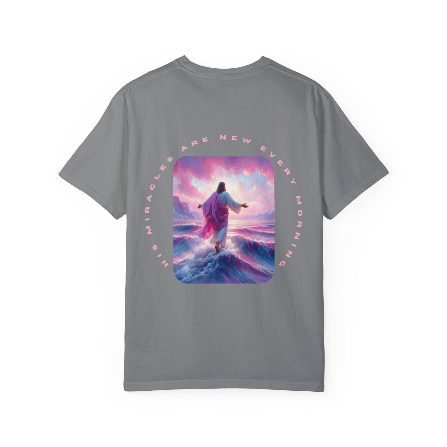 Unisex Garment-Dyed T-shirt - His miracles are new every morning