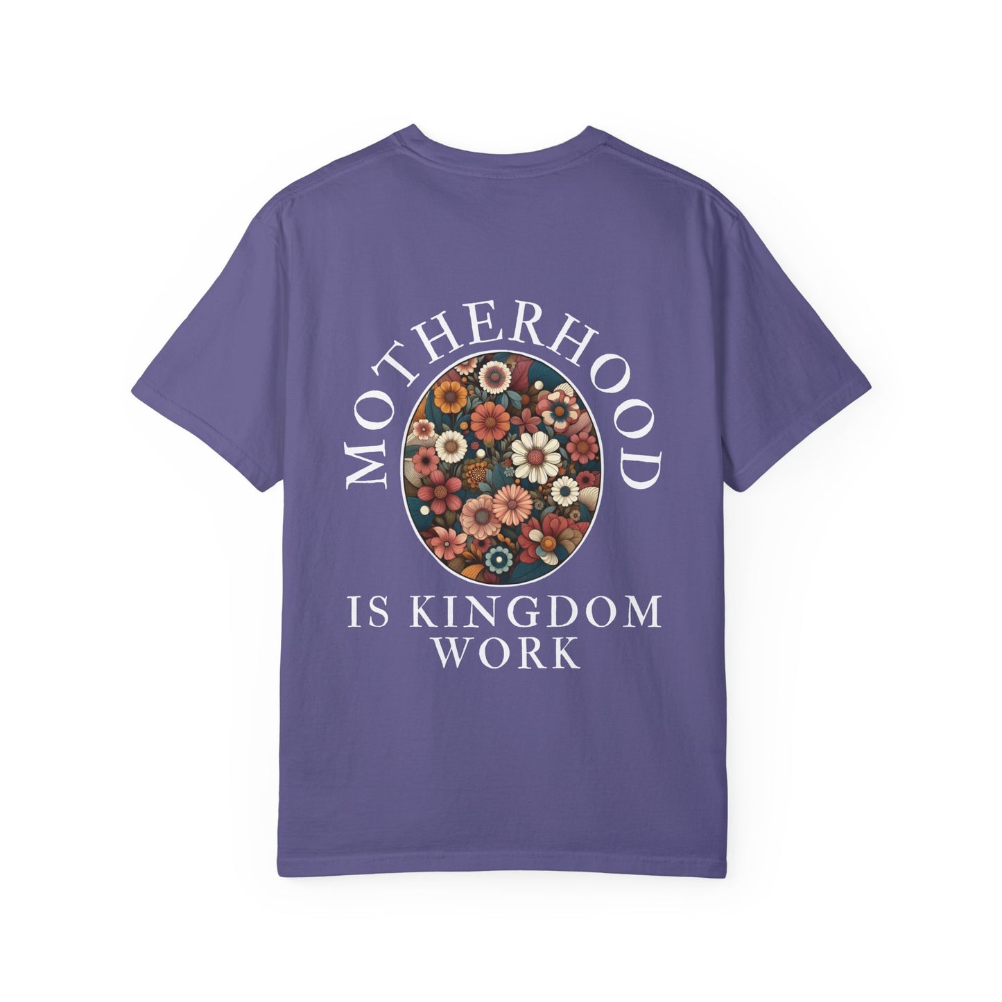 Motherhood IS Kingdom Work T-Shirt | Unisex Floral Design
