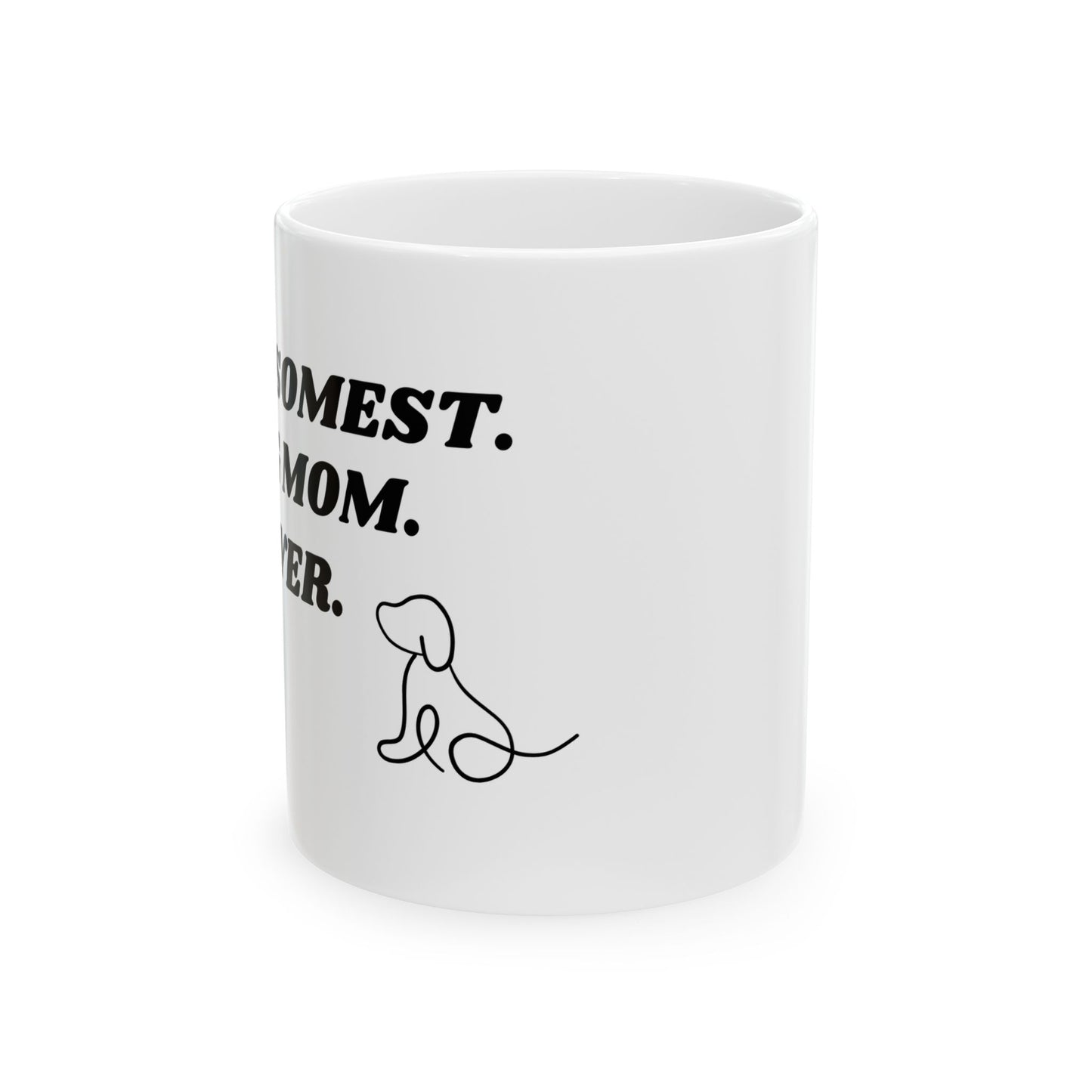 Best Dog Mom Ceramic Mug - Perfect Gift for Pet Lovers, 11oz & 15oz