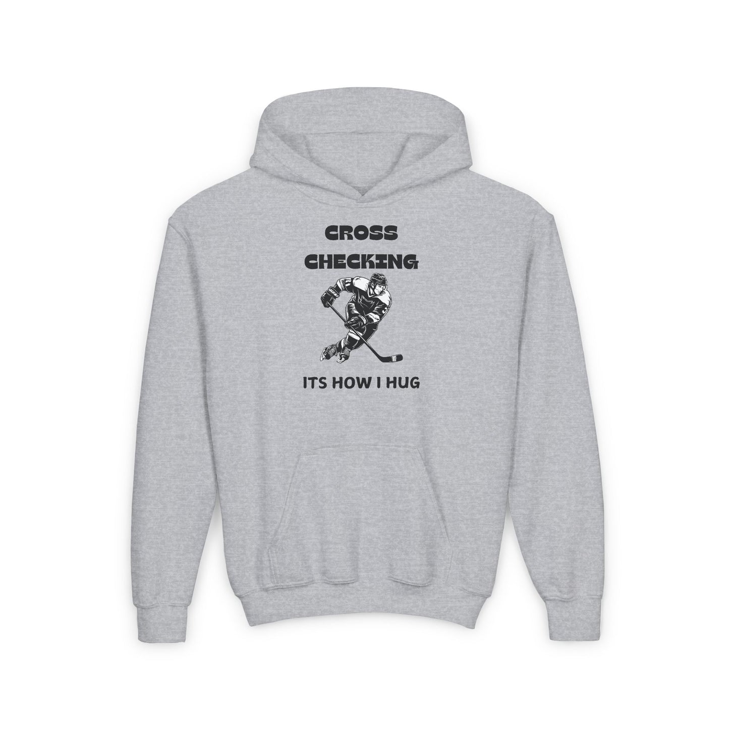 Youth Hockey Hoodie - 'Cross Checking: It's How I Hug' Sweatshirt