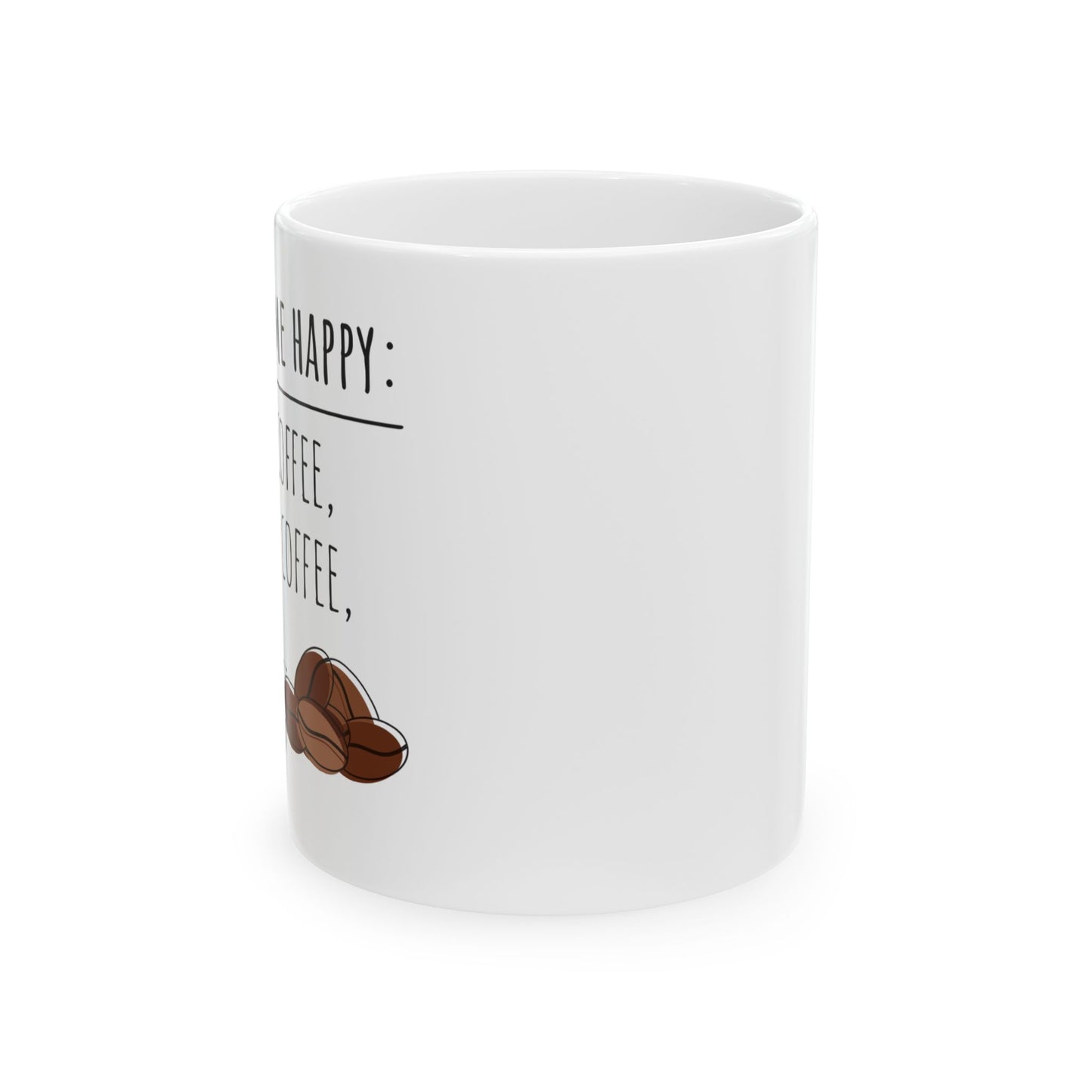 Coffee Happy Mug - Motivational Quote - Perfect for Gifts and Daily Use