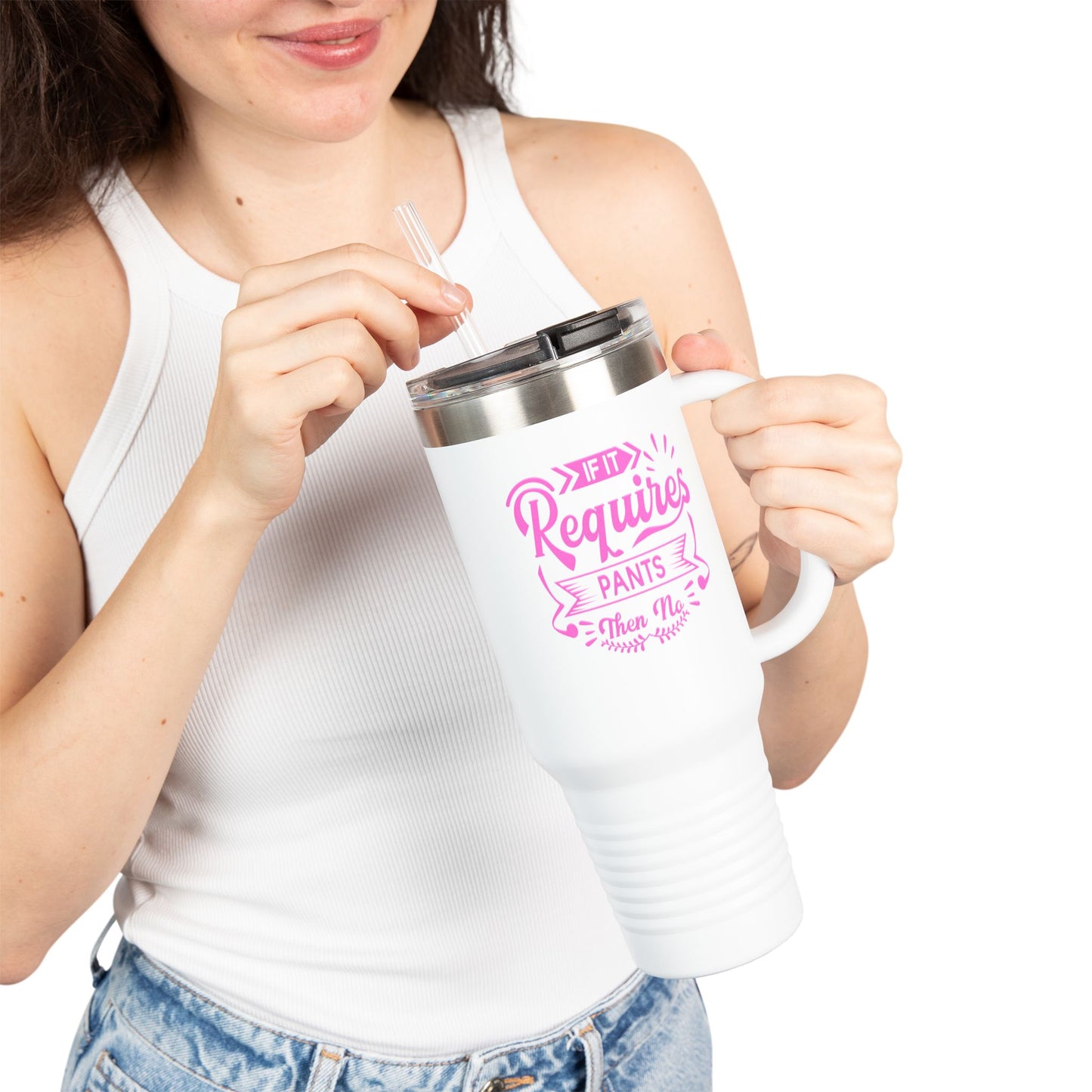 If It Requires Pants Insulated Travel Mug - 40oz | Funny Travel Tumbler for Coffee Lovers | Perfect Gift for Friends & Family