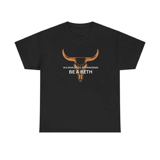 'Be a Beth', Casual Wear, Gift for Strong Women, Western Style, Everyday Comfort, Unique Statement