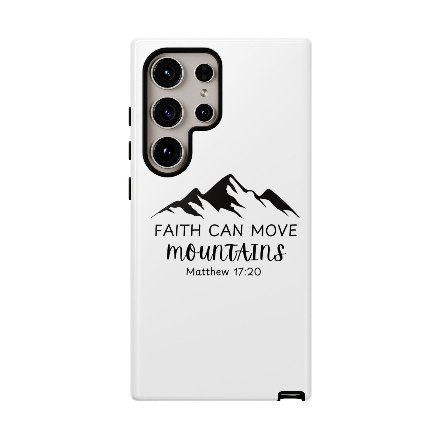 Inspirational Phone Case - Faith Can Move Mountains