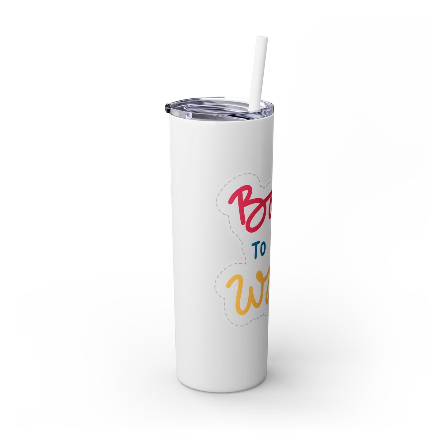 Born to be Wild 20oz Skinny Tumbler with Straw - Fun and Stylish Drinkware