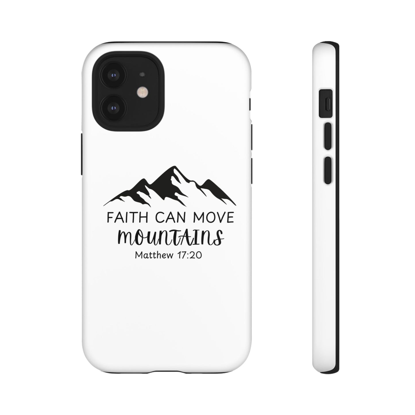 Inspirational Phone Case - Faith Can Move Mountains