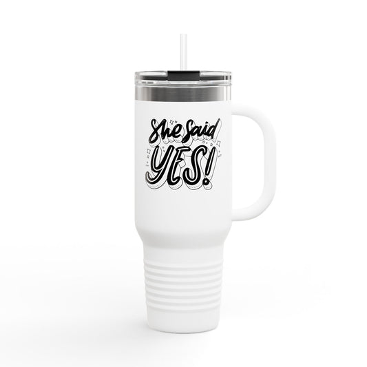 She Said Yes Insulated Travel Mug | 40oz Wedding Gift for Brides