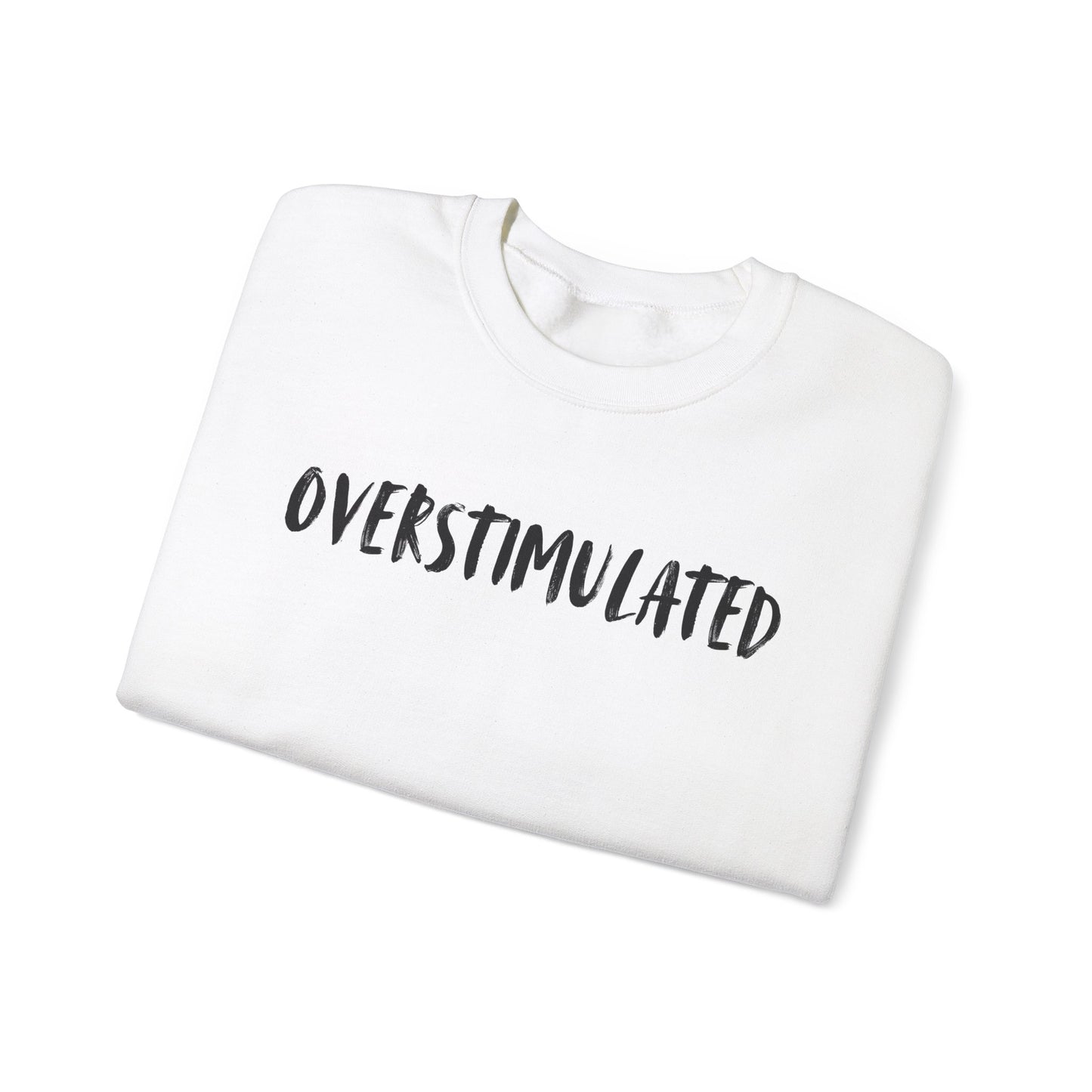 OVERSTIMULATED - Unisex Heavy Blend™ Crewneck Sweatshirt